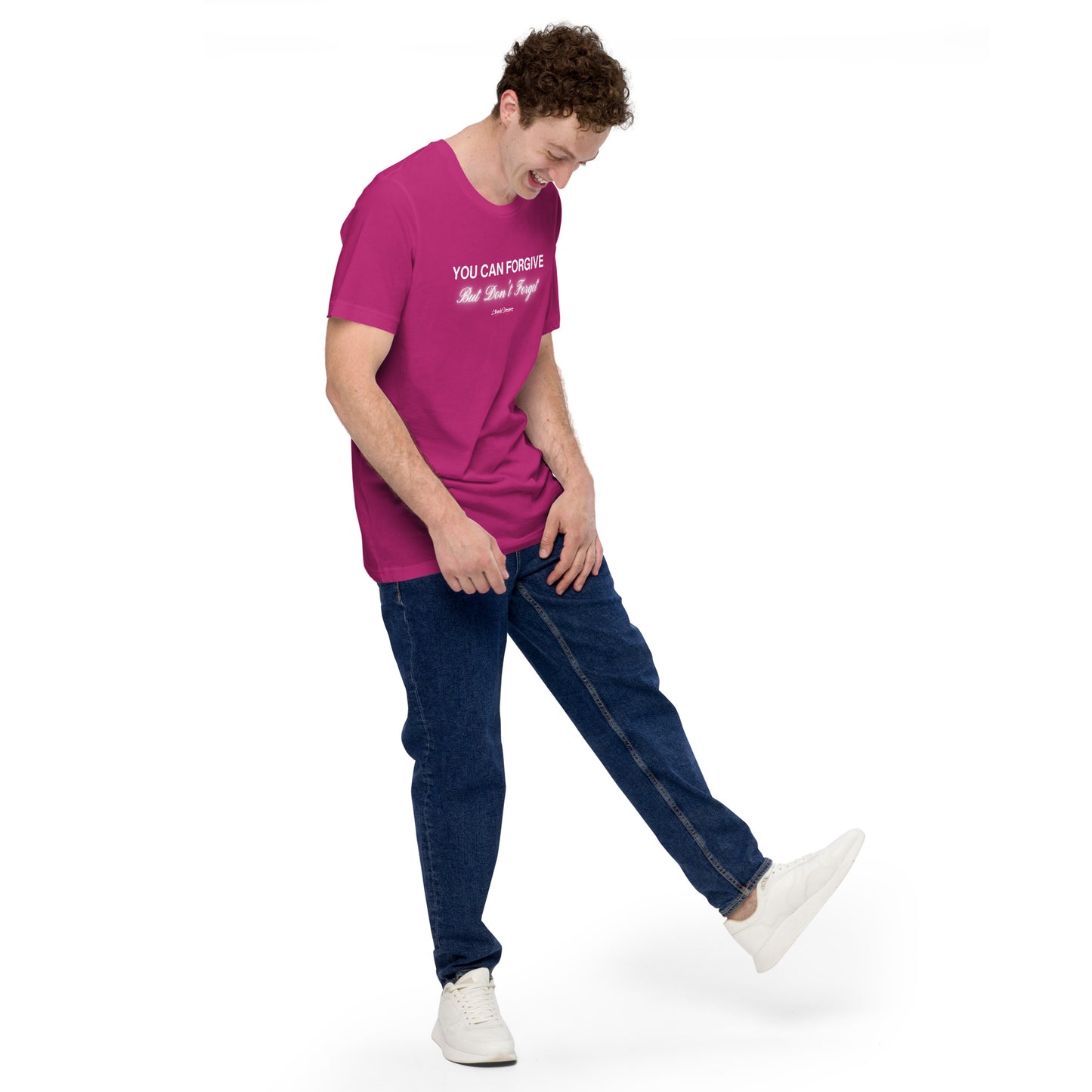 You Can Forgive But Don't Forget Unisex t-shirt