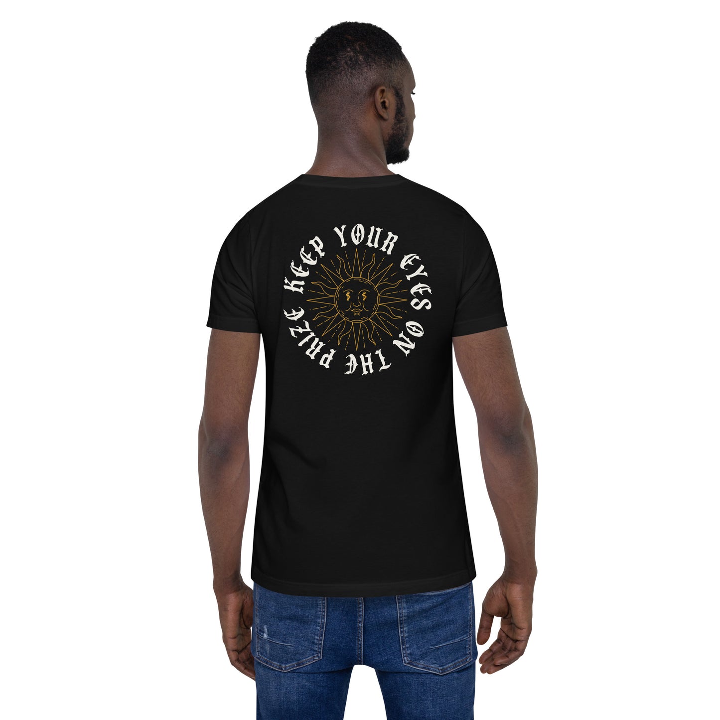 Keep Your Eyes On The Prize Unisex t-shirt