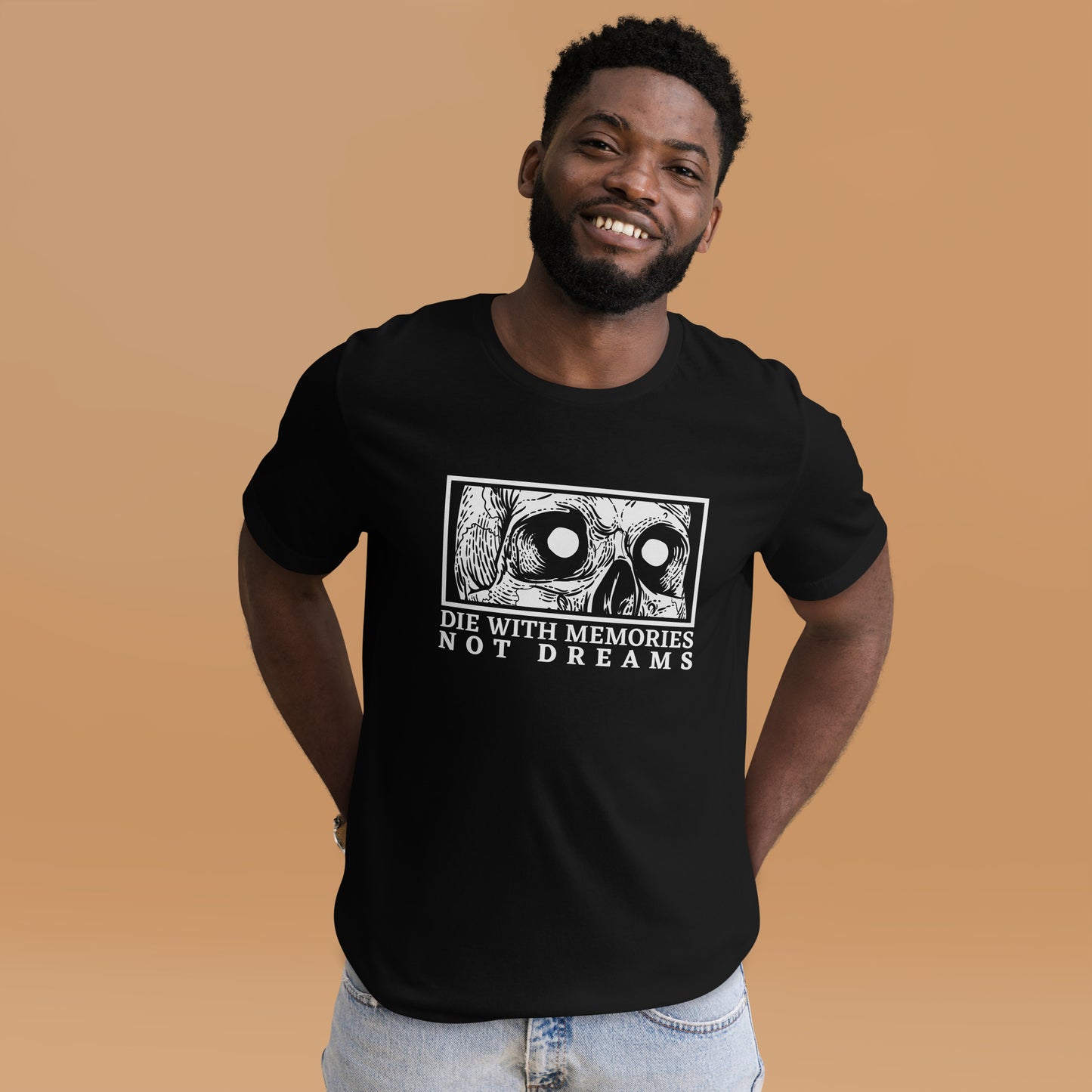 Die with Memories Not Dreams Unisex t-shirt