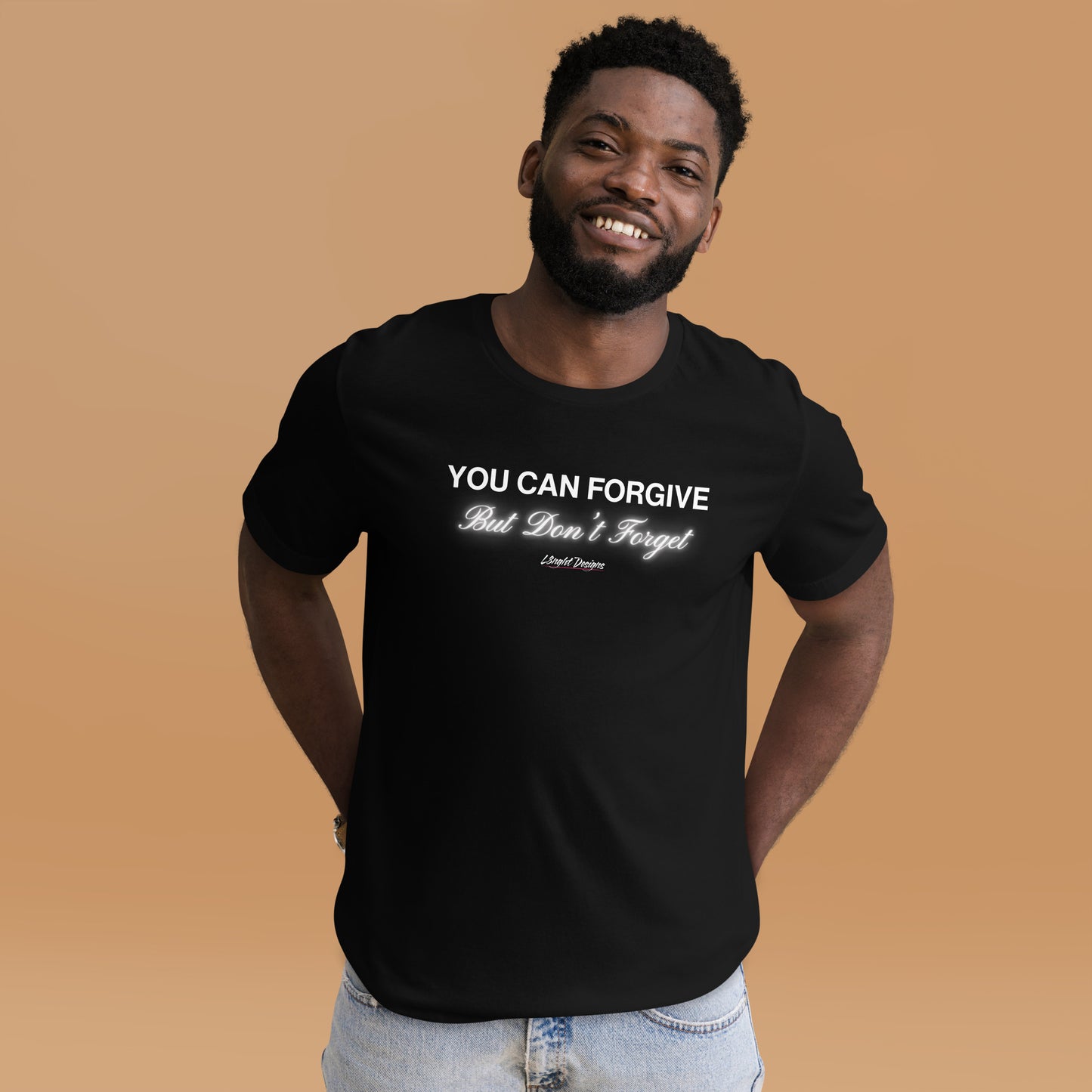 You Can Forgive But Don't Forget Unisex t-shirt