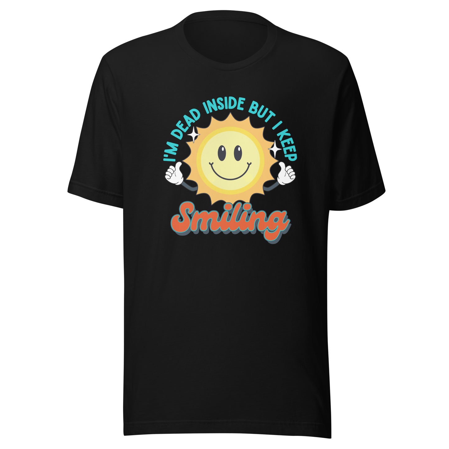 Dead Inside But I keep Smiling Unisex t-shirt