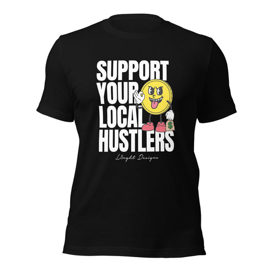Support Your Local Hustlers Unisex t-shirt