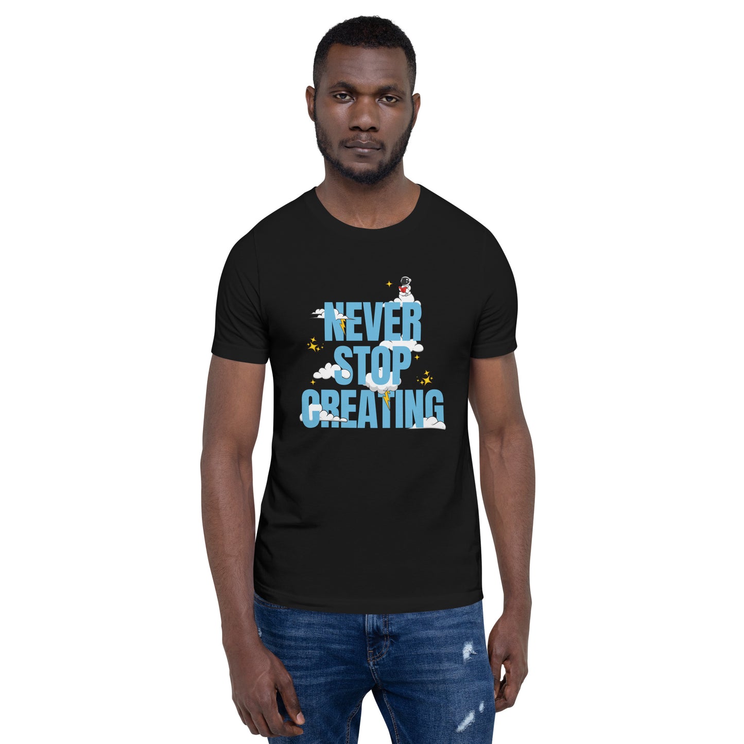NEVER Stop Creating Unisex t-shirt