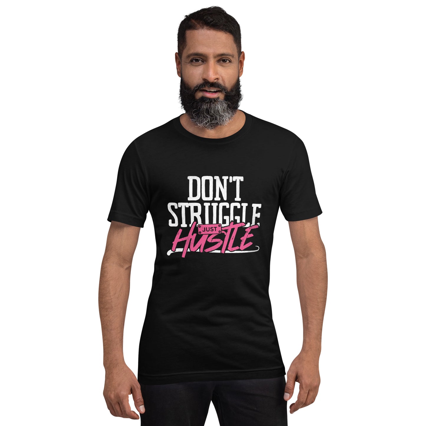 DON'T Struggle Just HUSTLE Unisex t-shirt