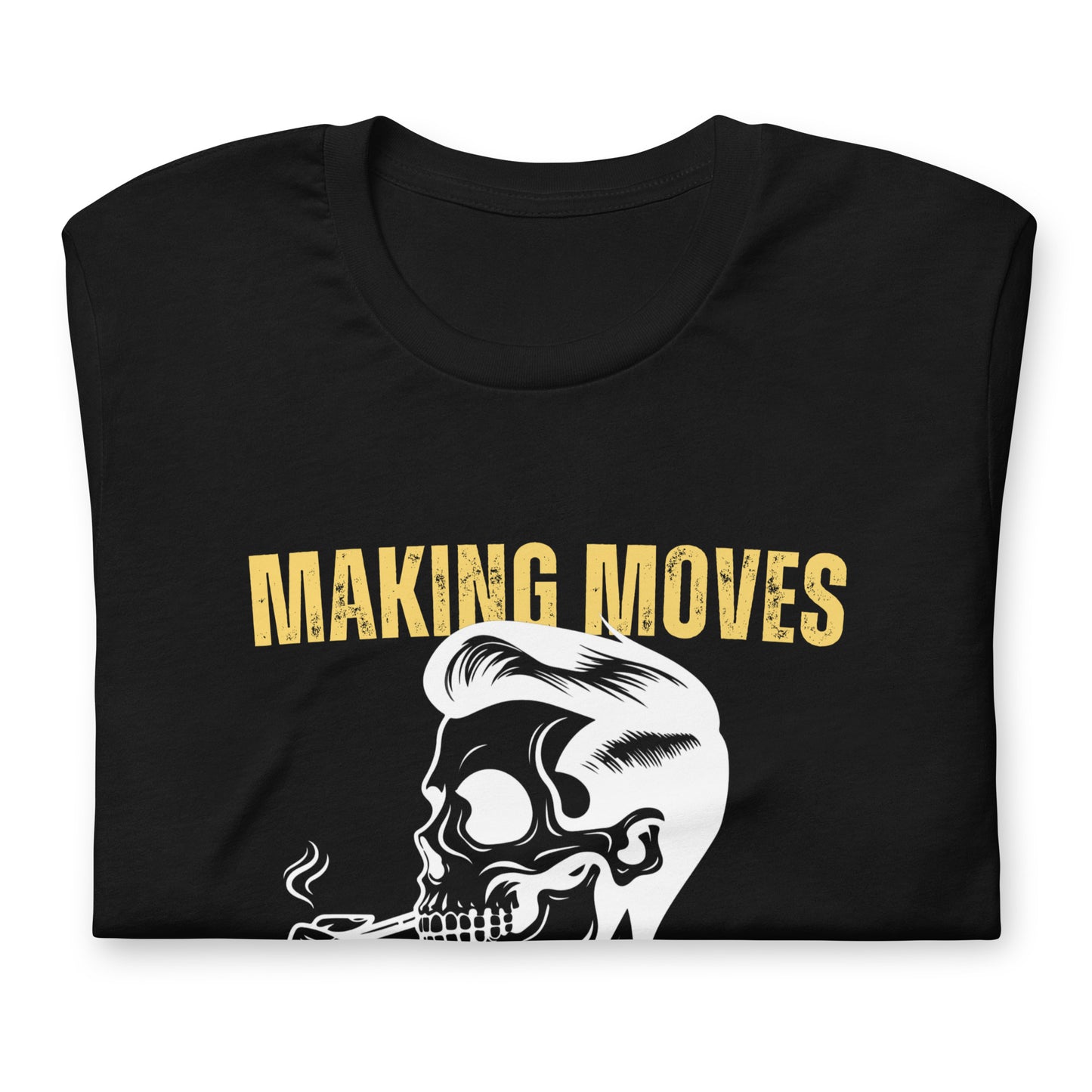 Making Moves Making Money Unisex t-shirt