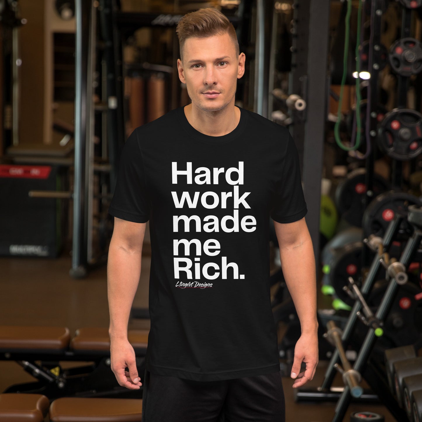 HARD WORK made me rich Unisex t-shirt