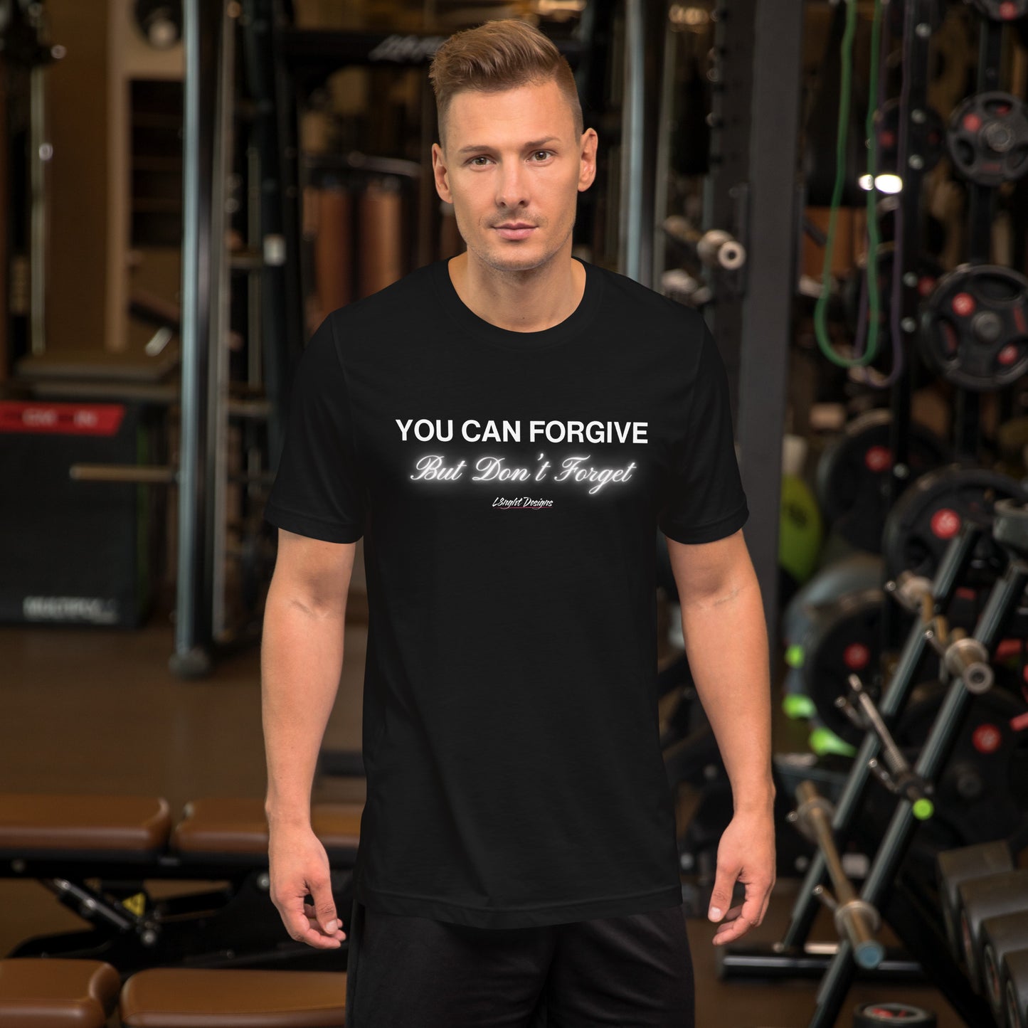 You Can Forgive But Don't Forget Unisex t-shirt