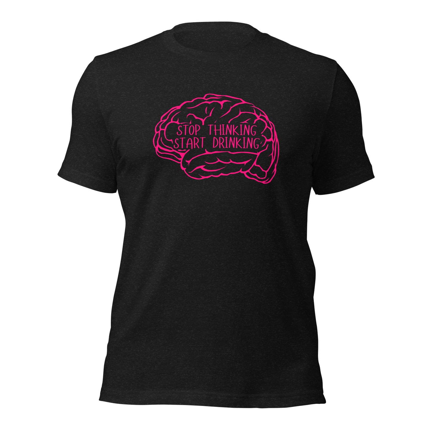 STOP Thinking START Drinking Unisex t-shirt