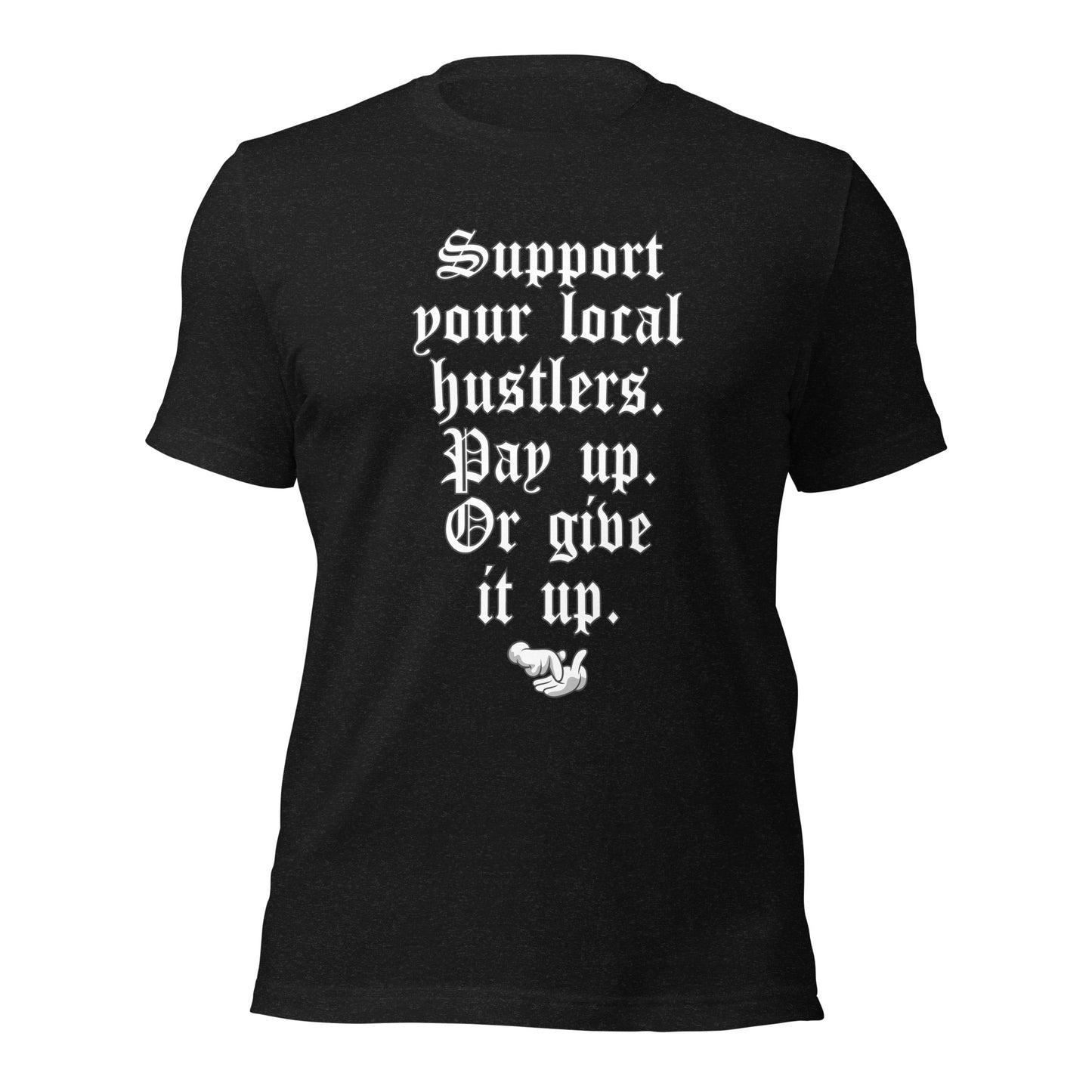 Pay up or Give it up Unisex t-shirt