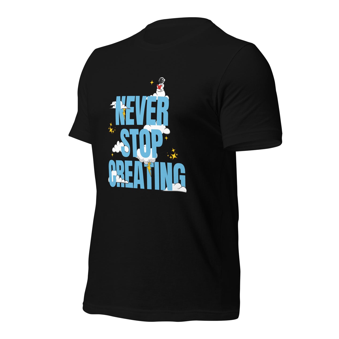 NEVER Stop Creating Unisex t-shirt