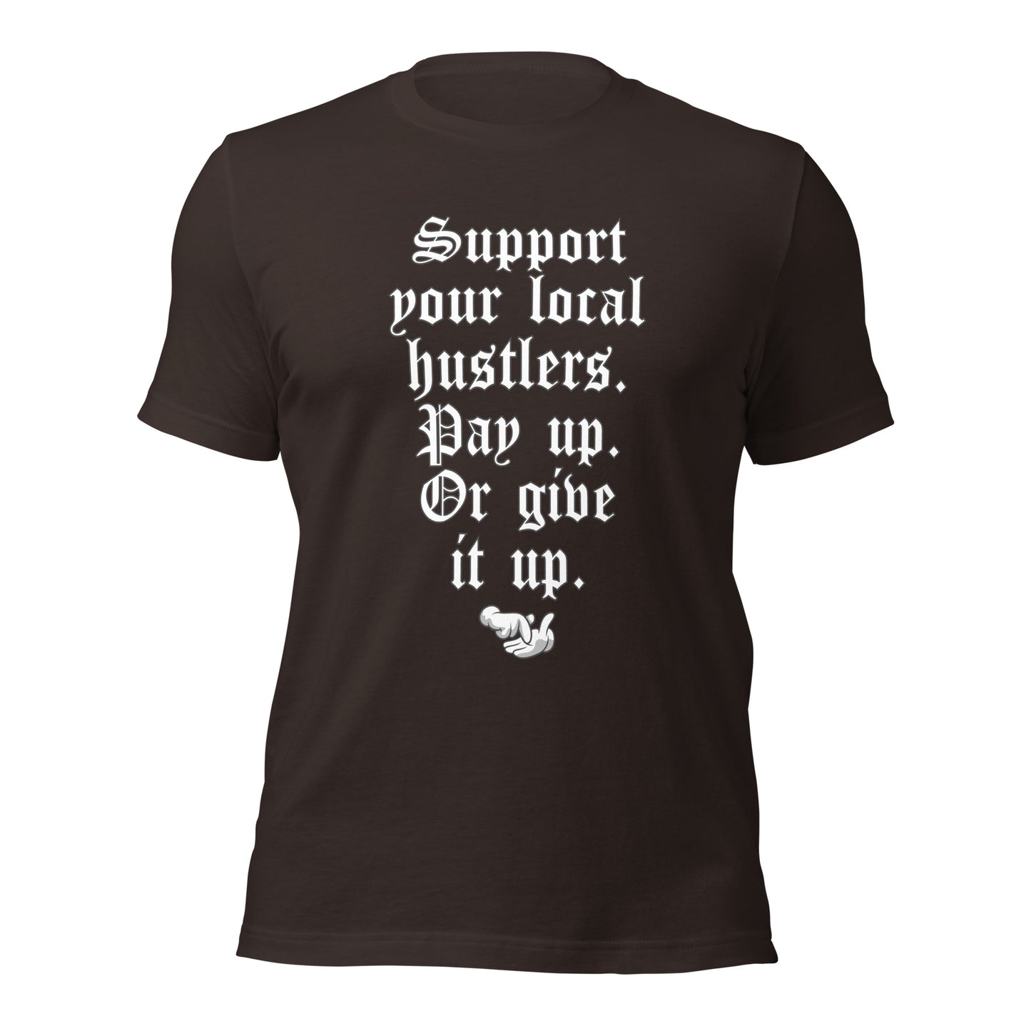 Pay up or Give it up Unisex t-shirt
