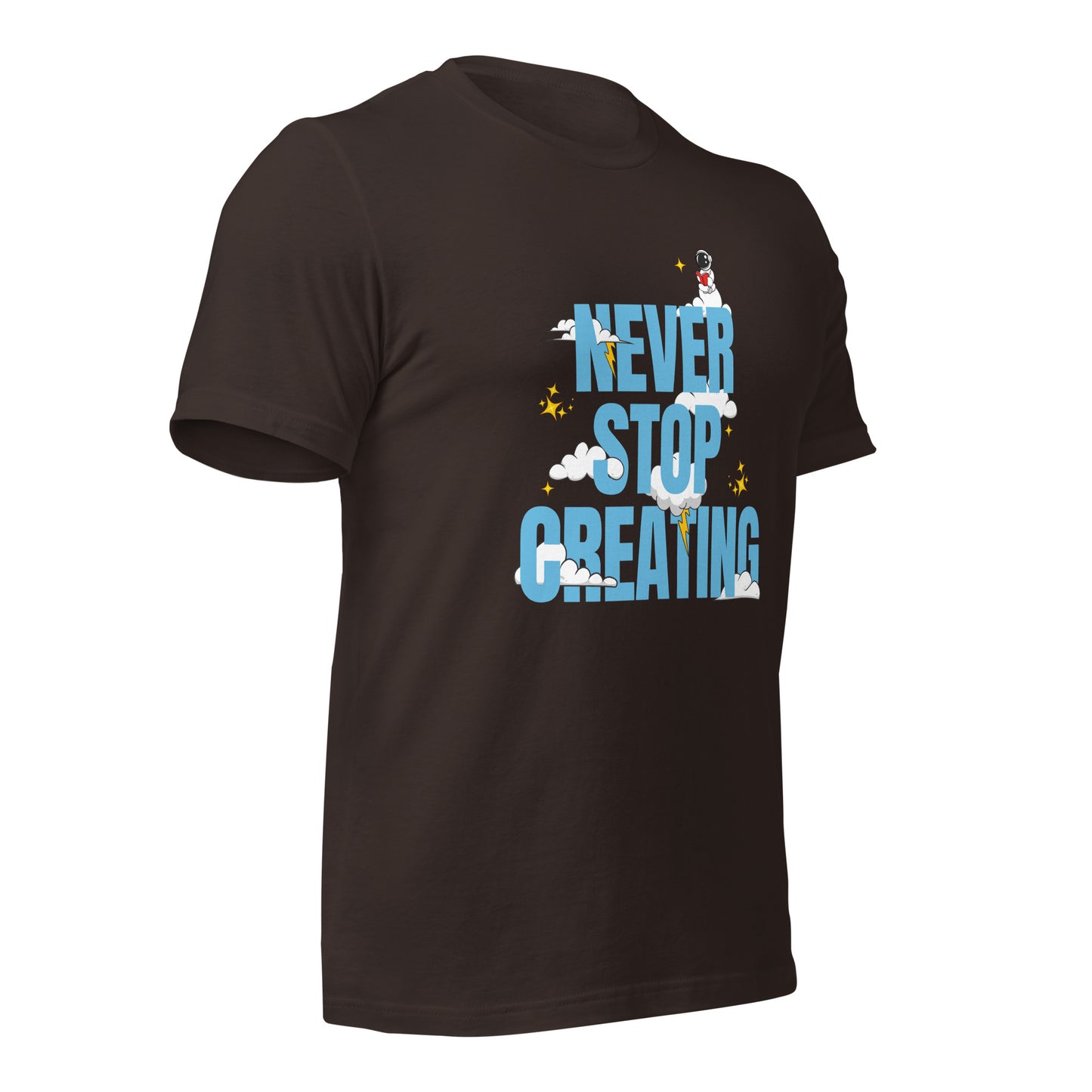 NEVER Stop Creating Unisex t-shirt