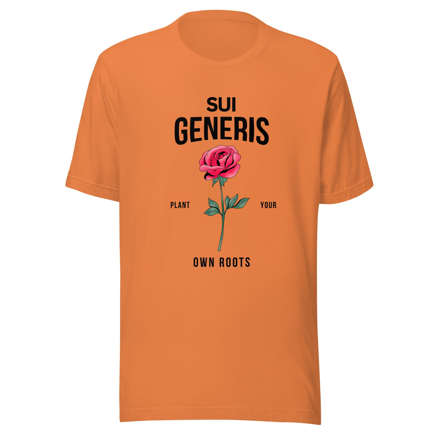 Sui Generis - Plant Your Own Roots Unisex t-shirt