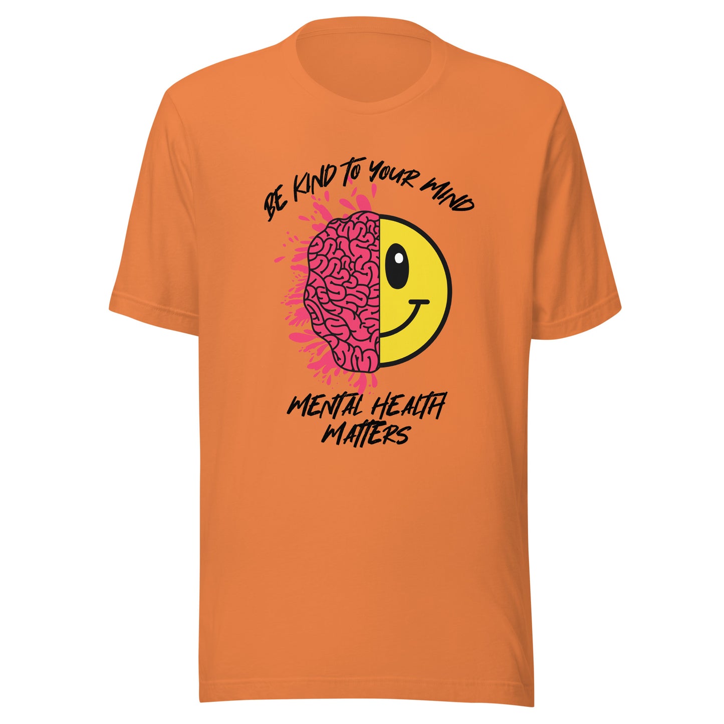 Mental Health Be Kind To Your Mind Unisex t-shirt