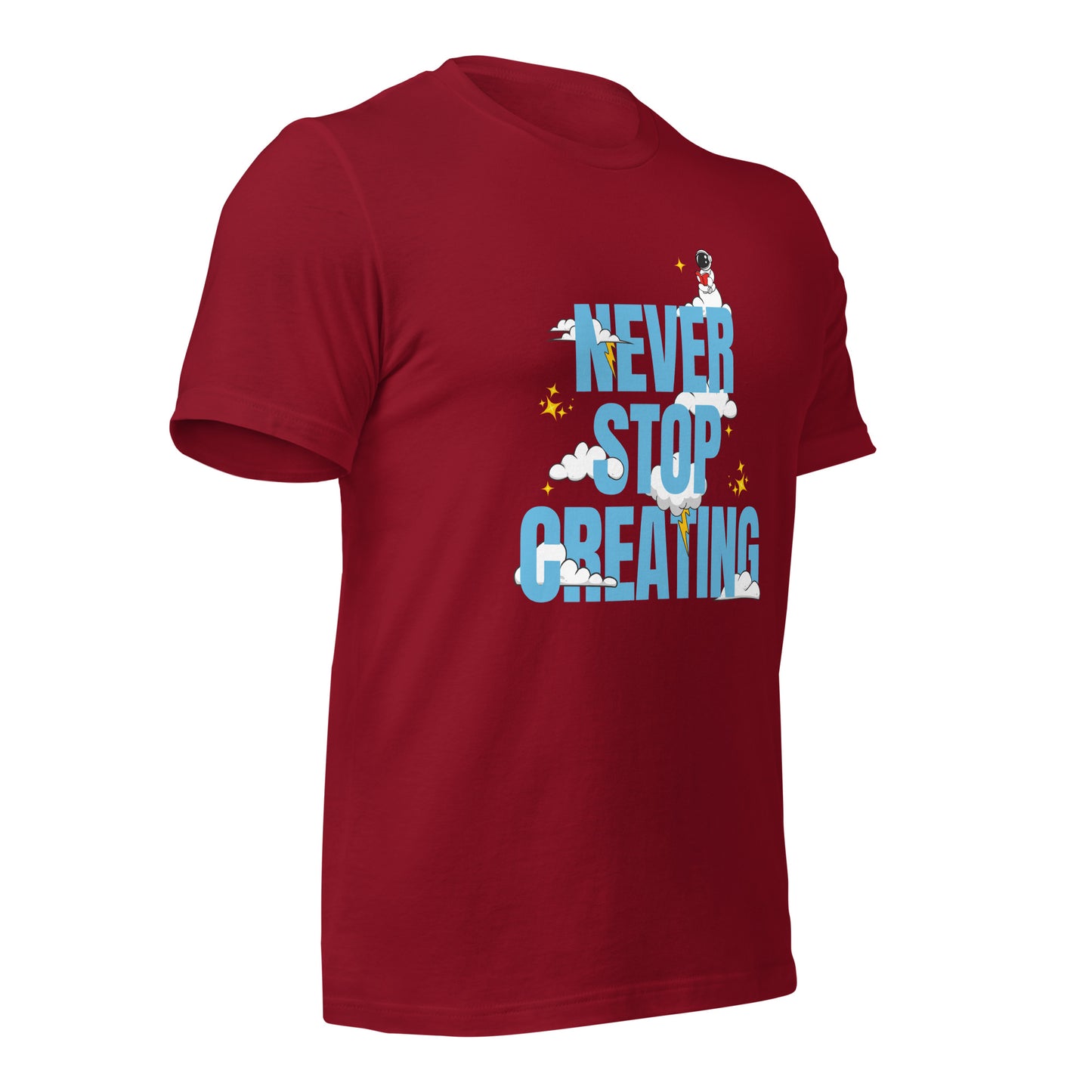 NEVER Stop Creating Unisex t-shirt