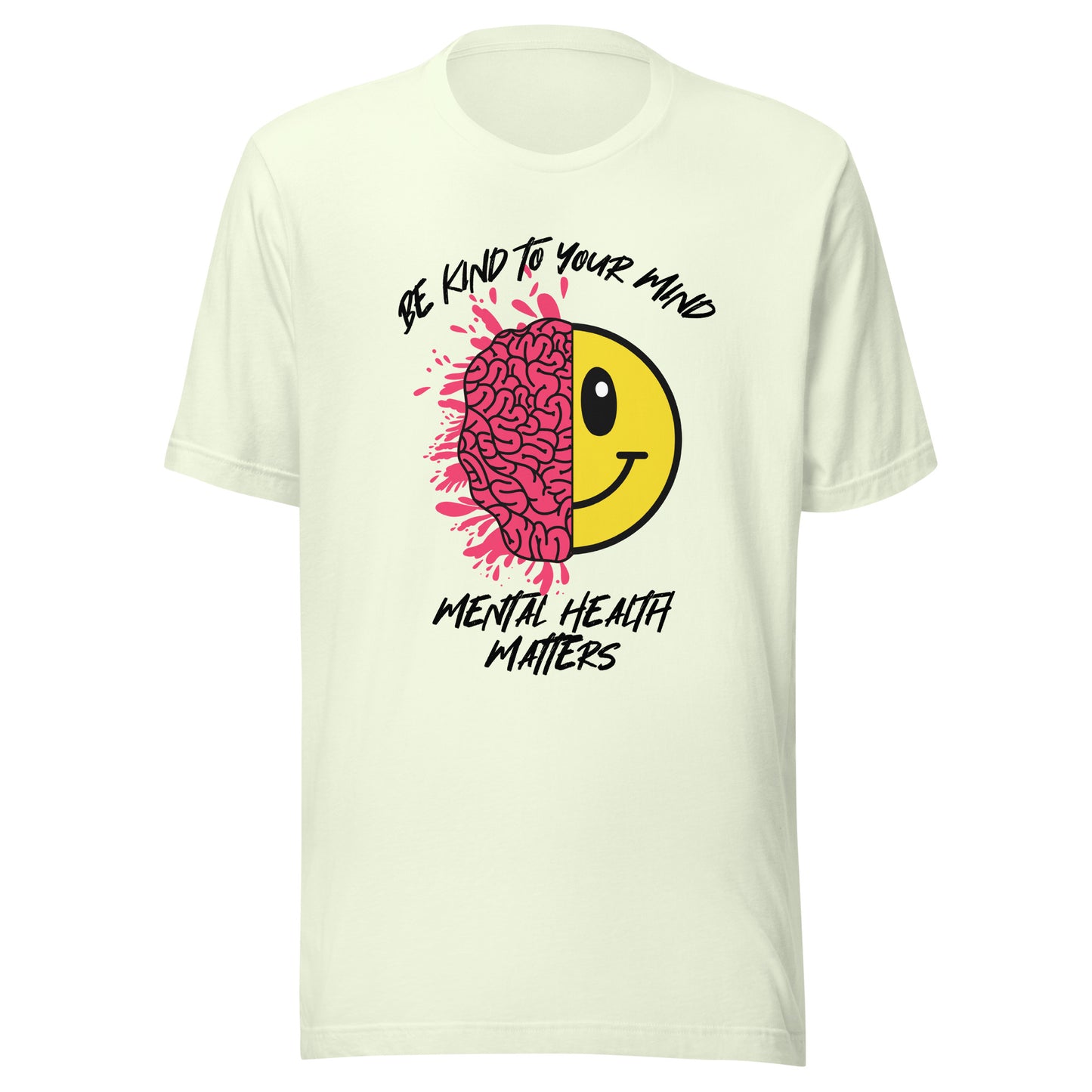 Mental Health Be Kind To Your Mind Unisex t-shirt