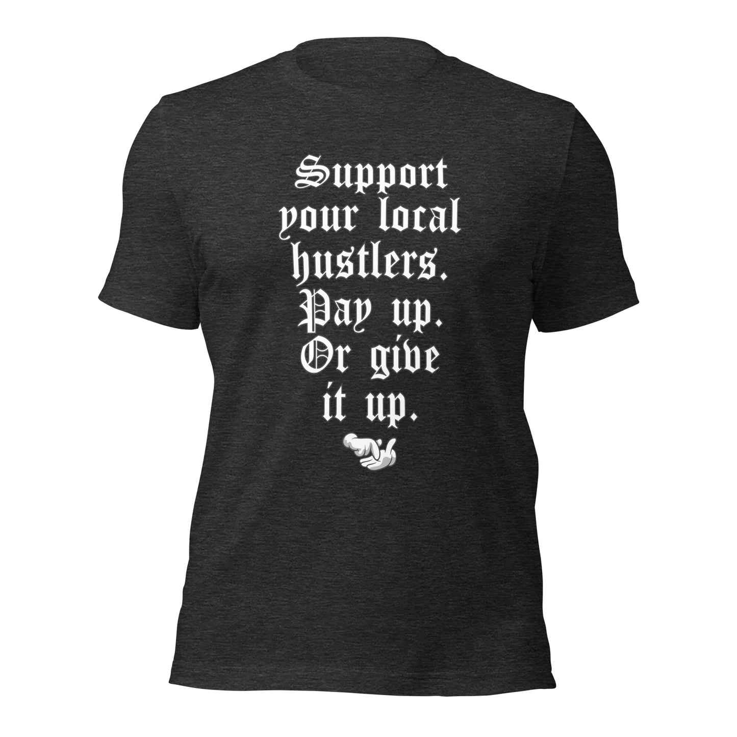 Pay up or Give it up Unisex t-shirt