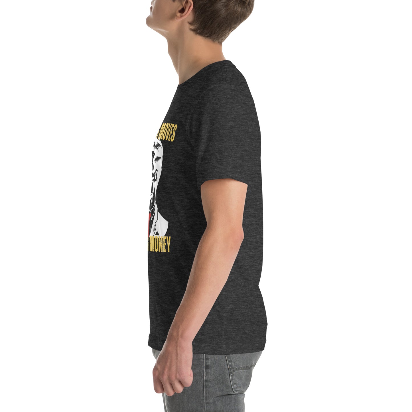 Making Moves Making Money Unisex t-shirt