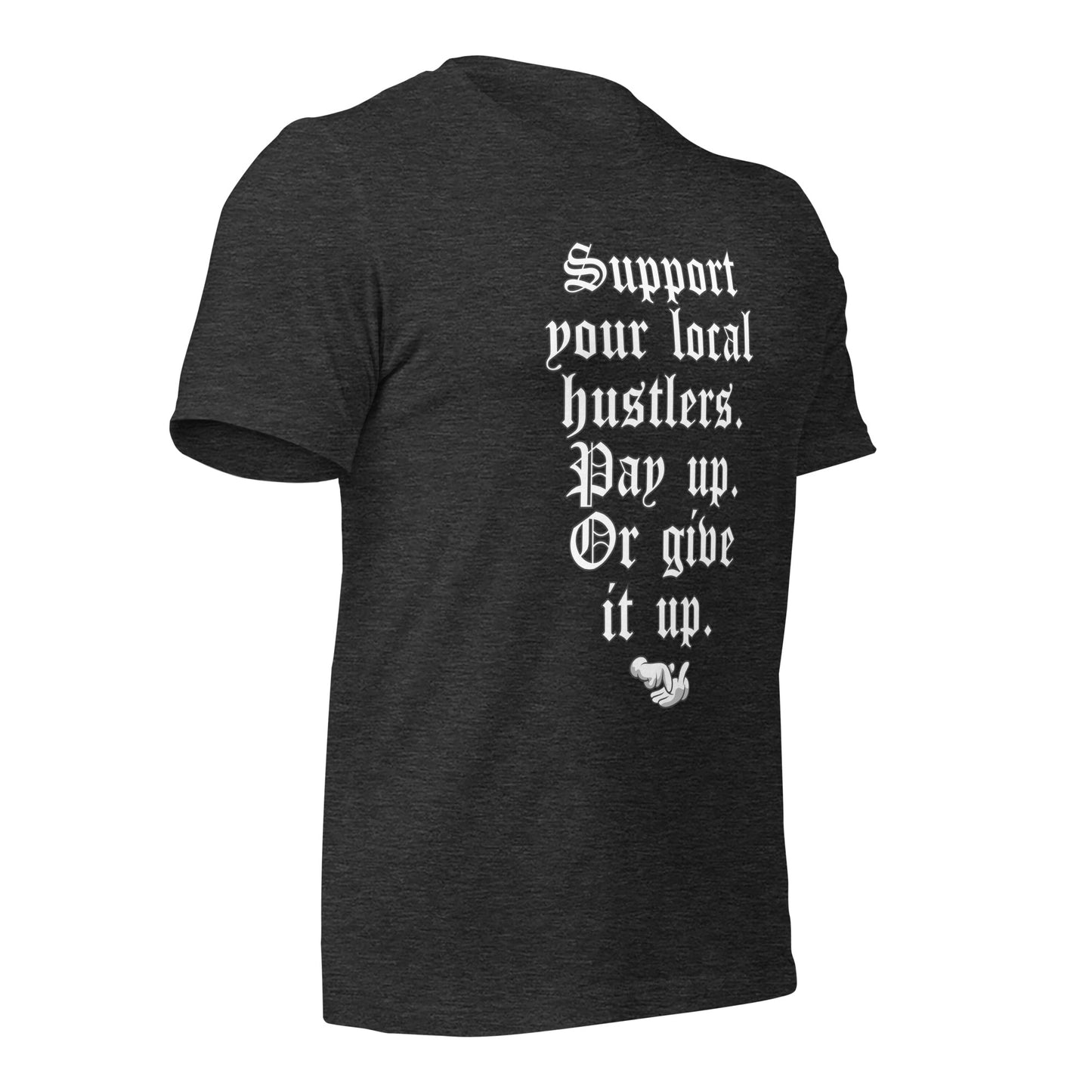 Pay up or Give it up Unisex t-shirt