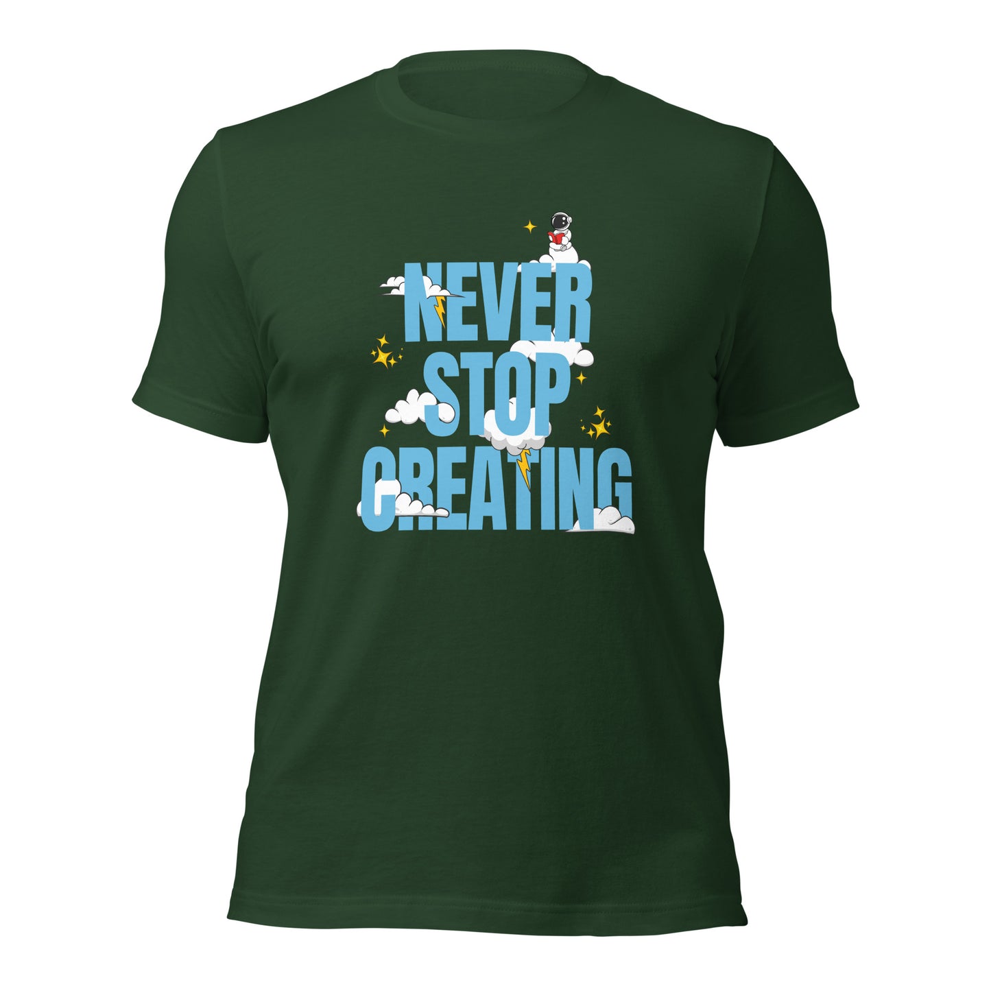 NEVER Stop Creating Unisex t-shirt