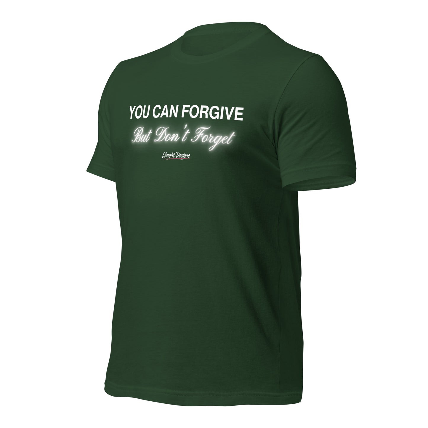 You Can Forgive But Don't Forget Unisex t-shirt