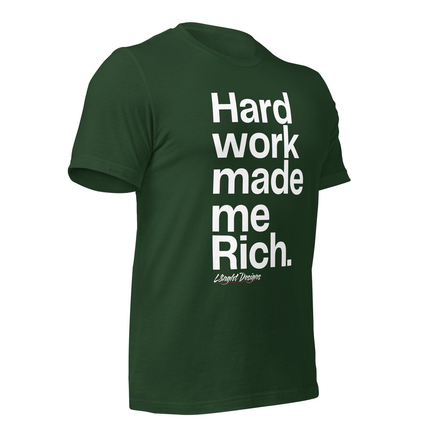 HARD WORK made me rich Unisex t-shirt