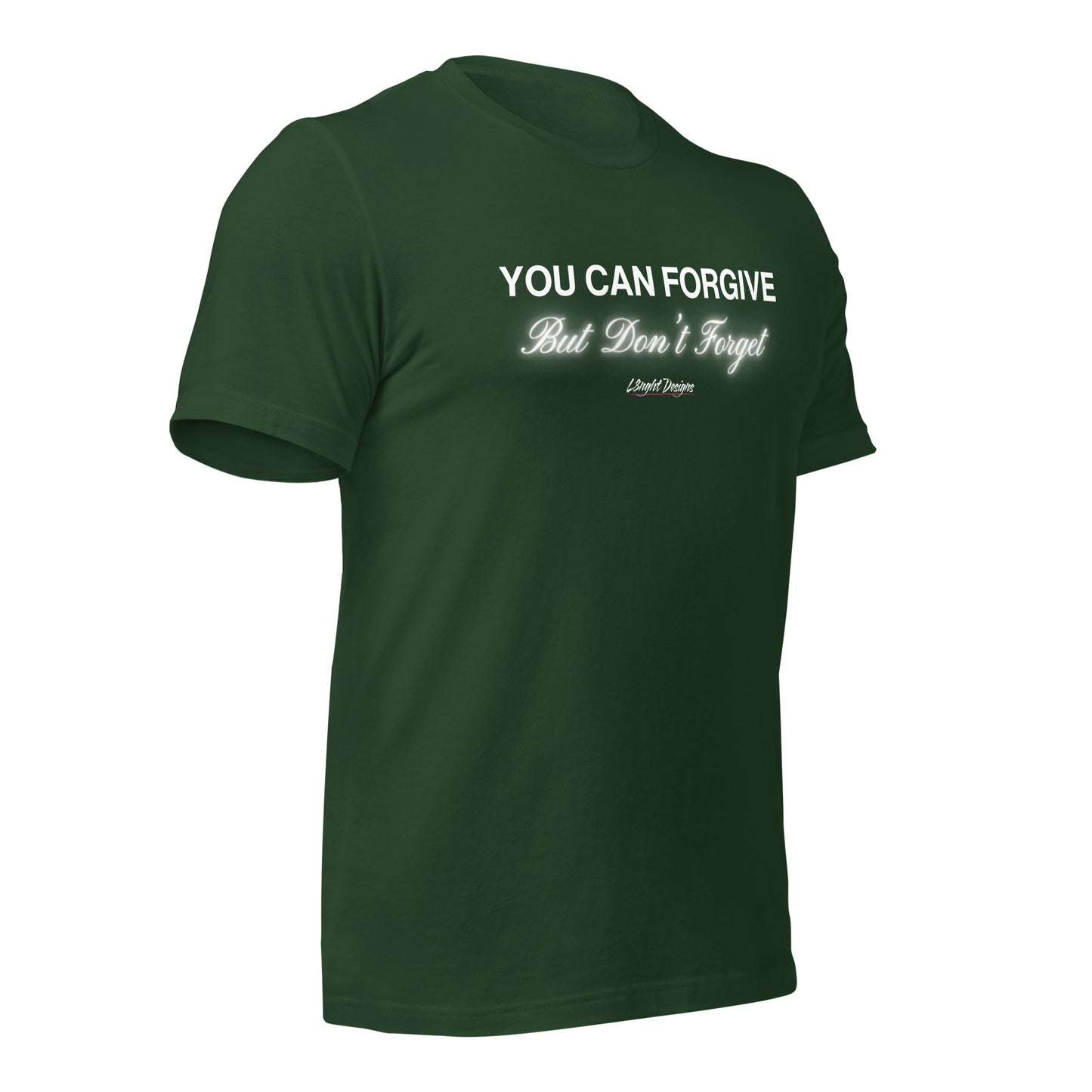 You Can Forgive But Don't Forget Unisex t-shirt