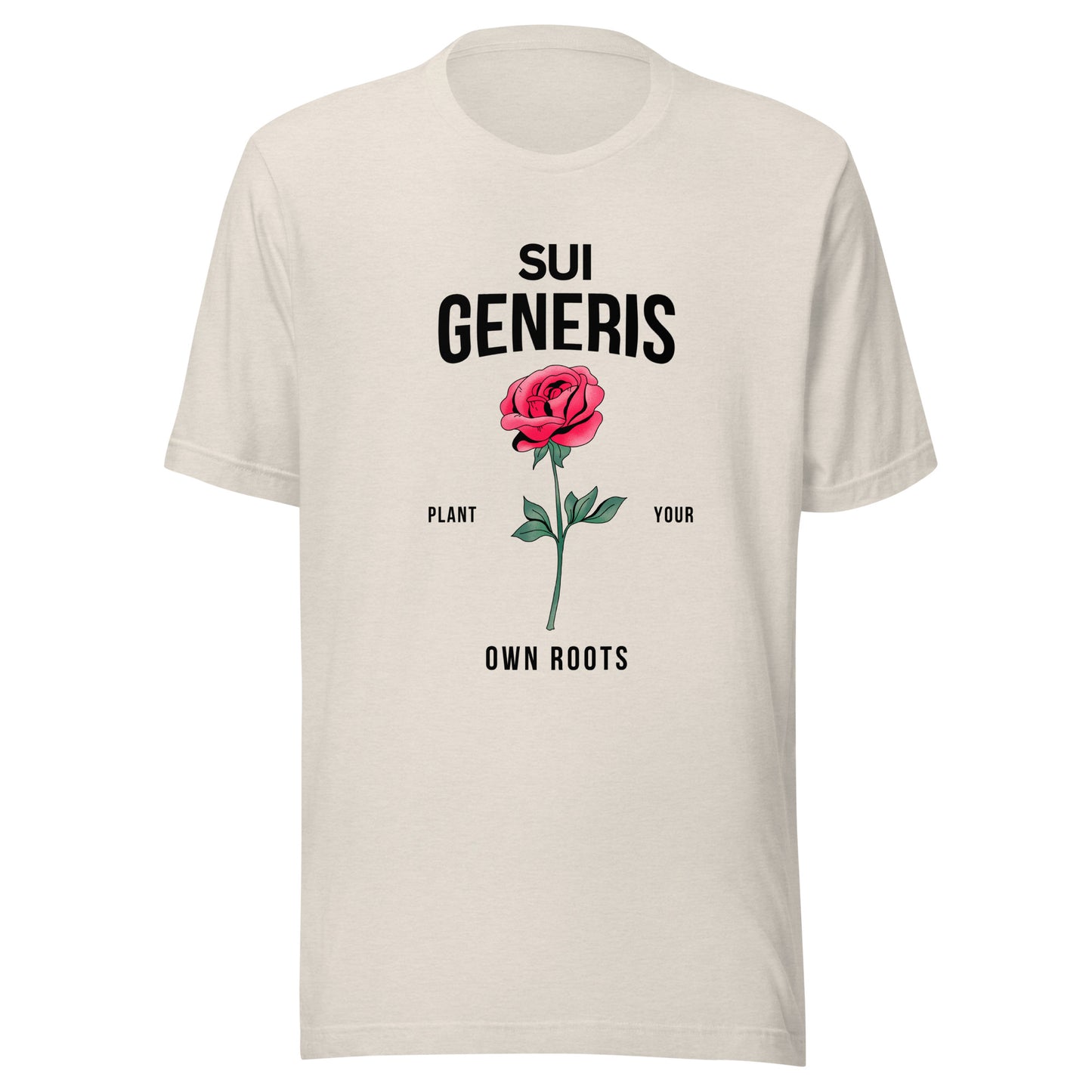 Sui Generis - Plant Your Own Roots Unisex t-shirt