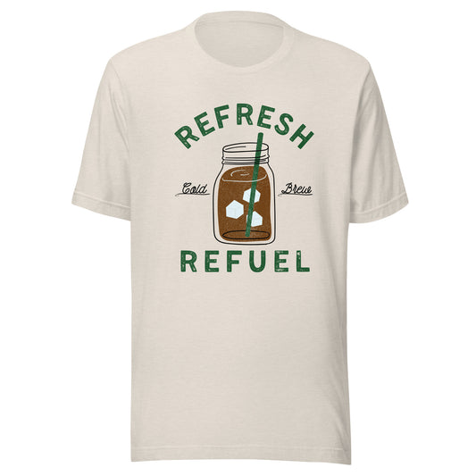 Cold Brew Coffee Refresh Refuel Unisex t-shirt