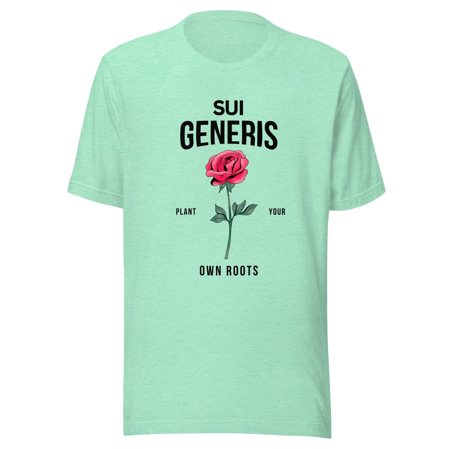 Sui Generis - Plant Your Own Roots Unisex t-shirt