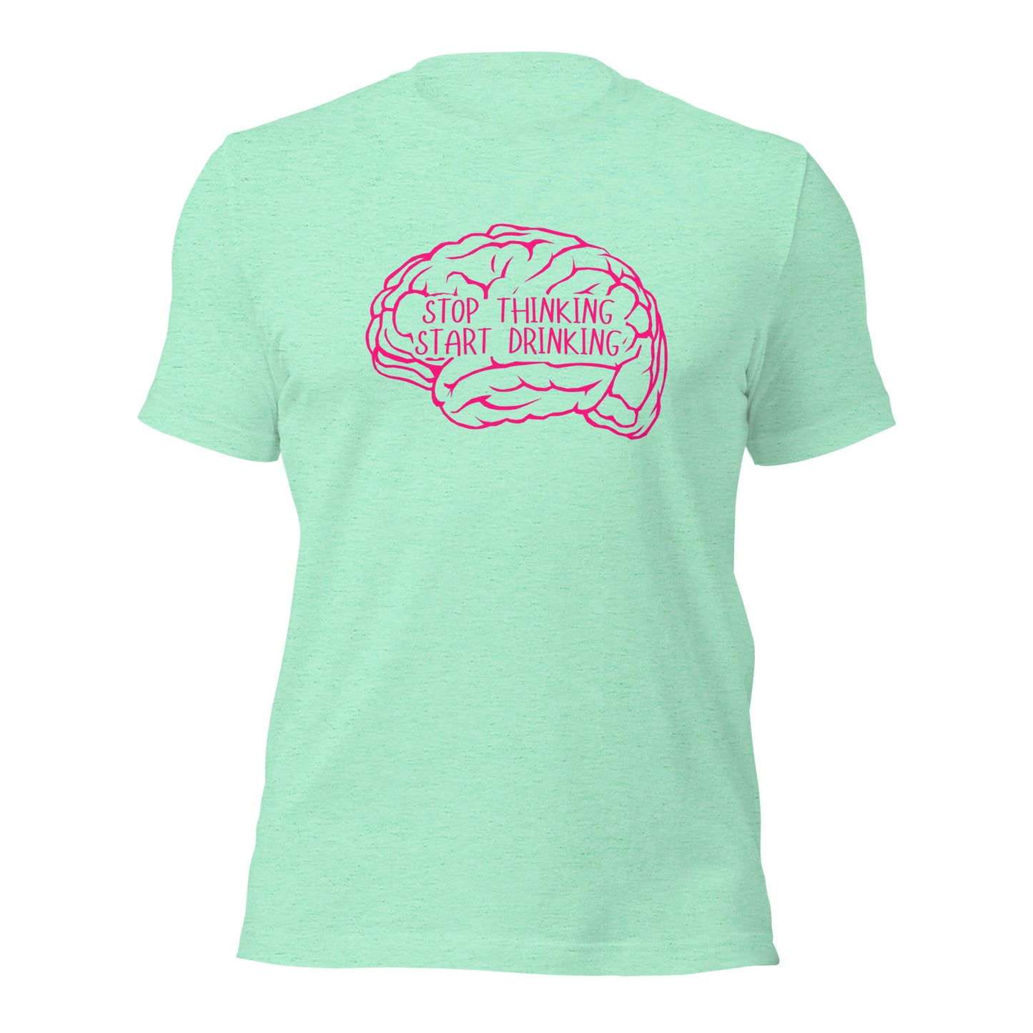 STOP Thinking START Drinking Unisex t-shirt