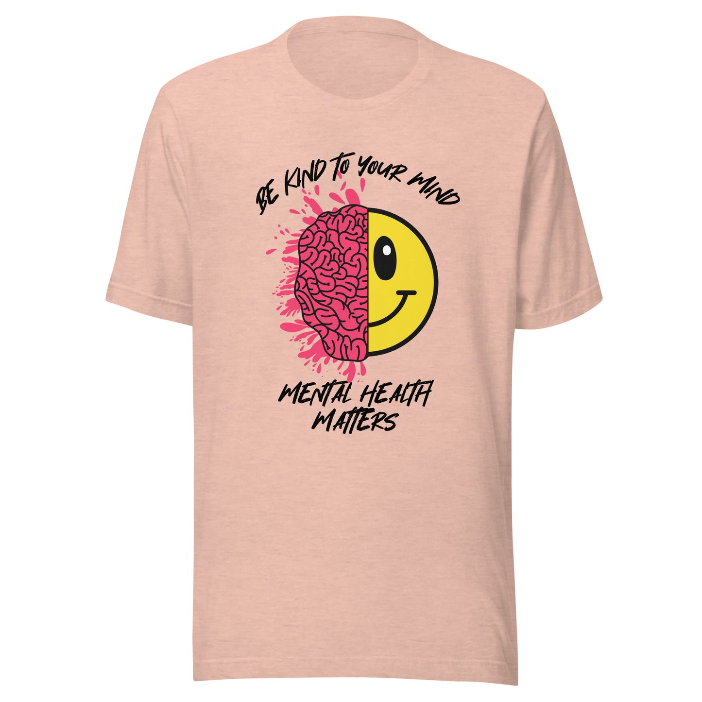 Mental Health Be Kind To Your Mind Unisex t-shirt
