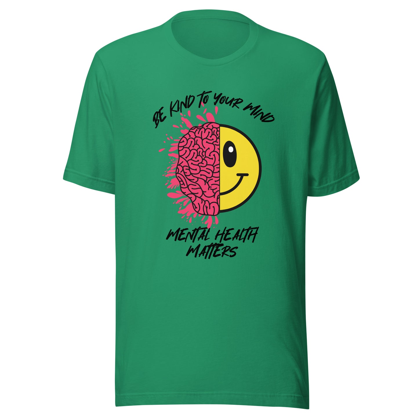 Mental Health Be Kind To Your Mind Unisex t-shirt