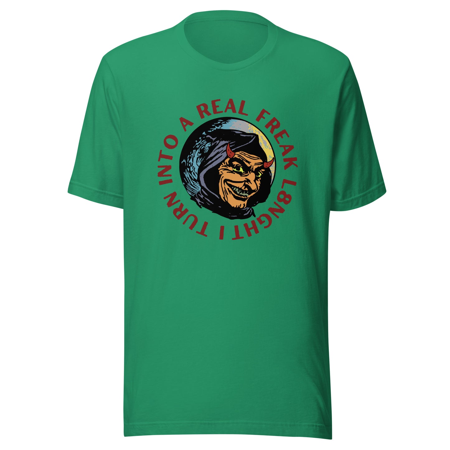 I turn into a real freak L8NGHT Unisex t-shirt