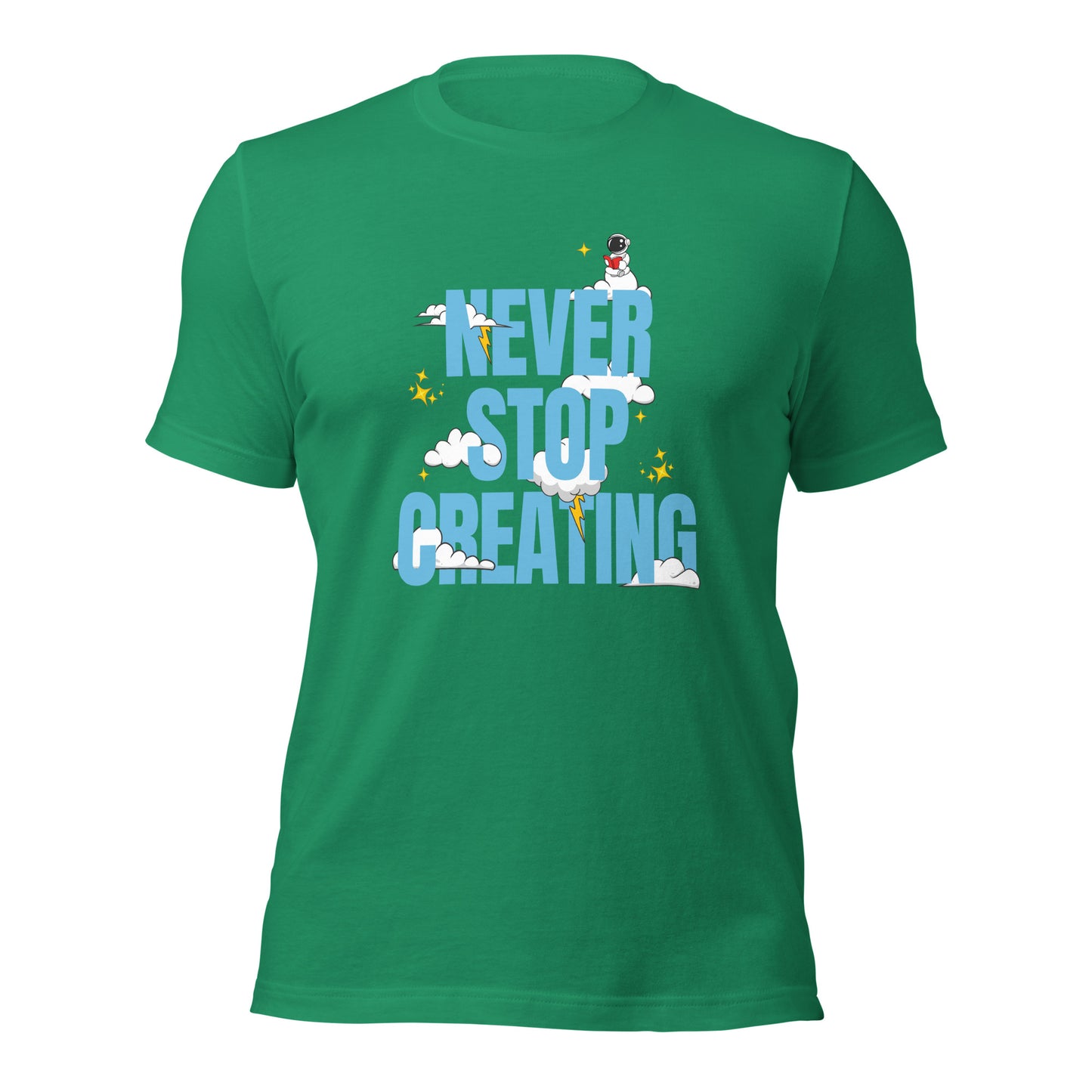 NEVER Stop Creating Unisex t-shirt