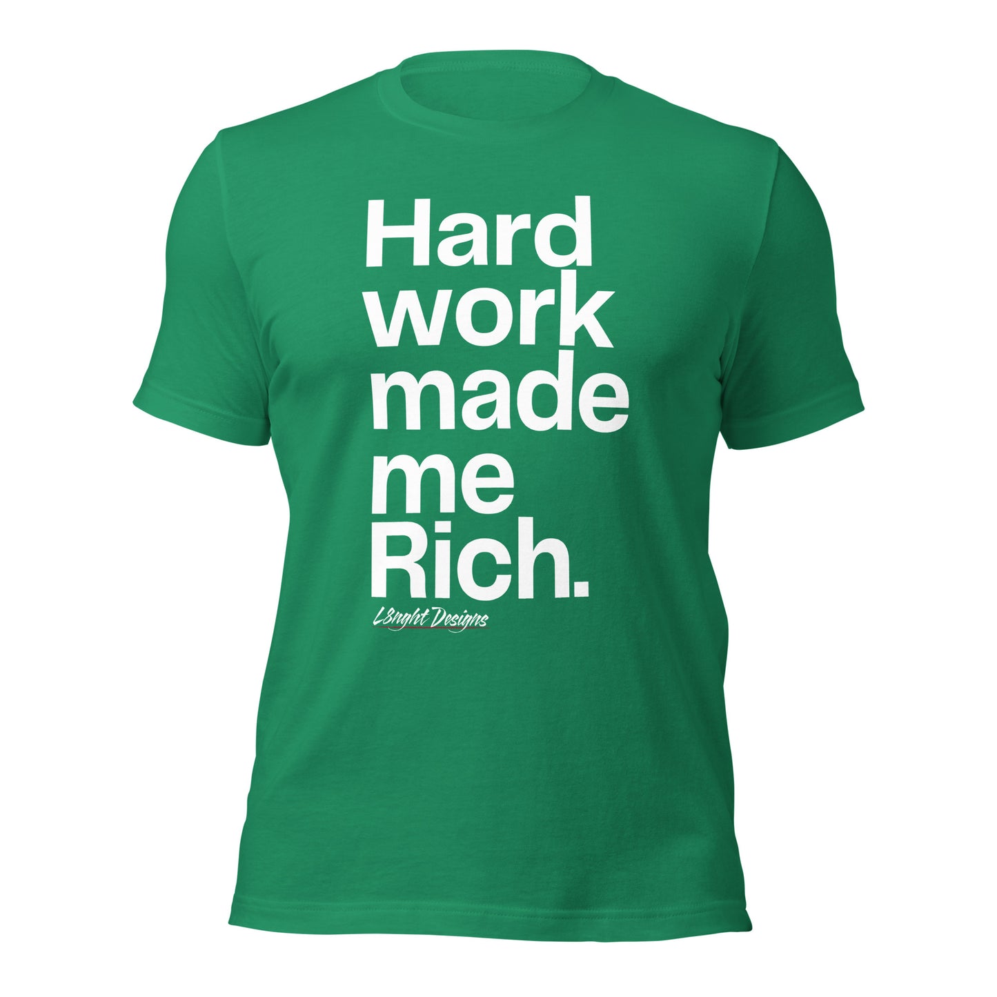 HARD WORK made me rich Unisex t-shirt