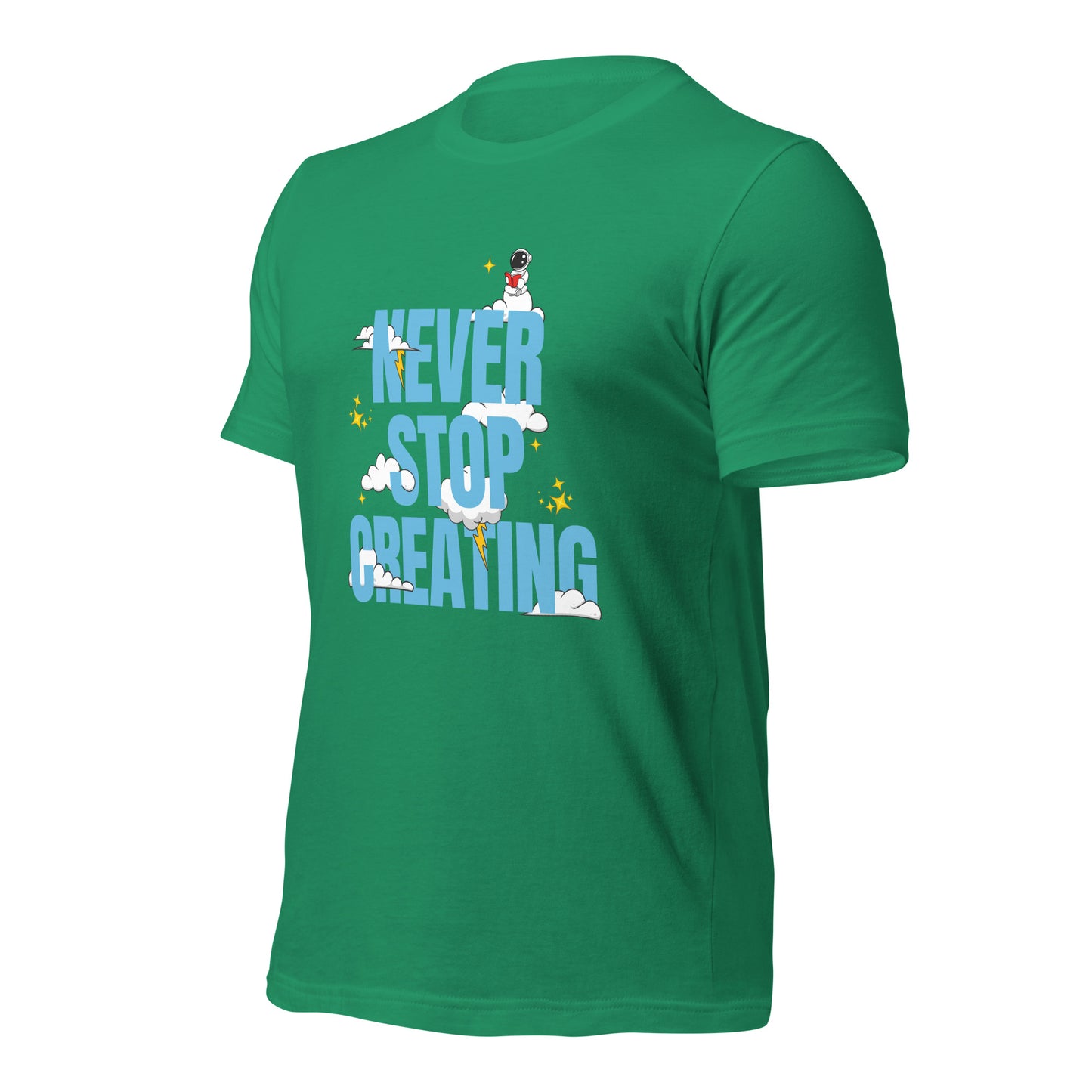 NEVER Stop Creating Unisex t-shirt
