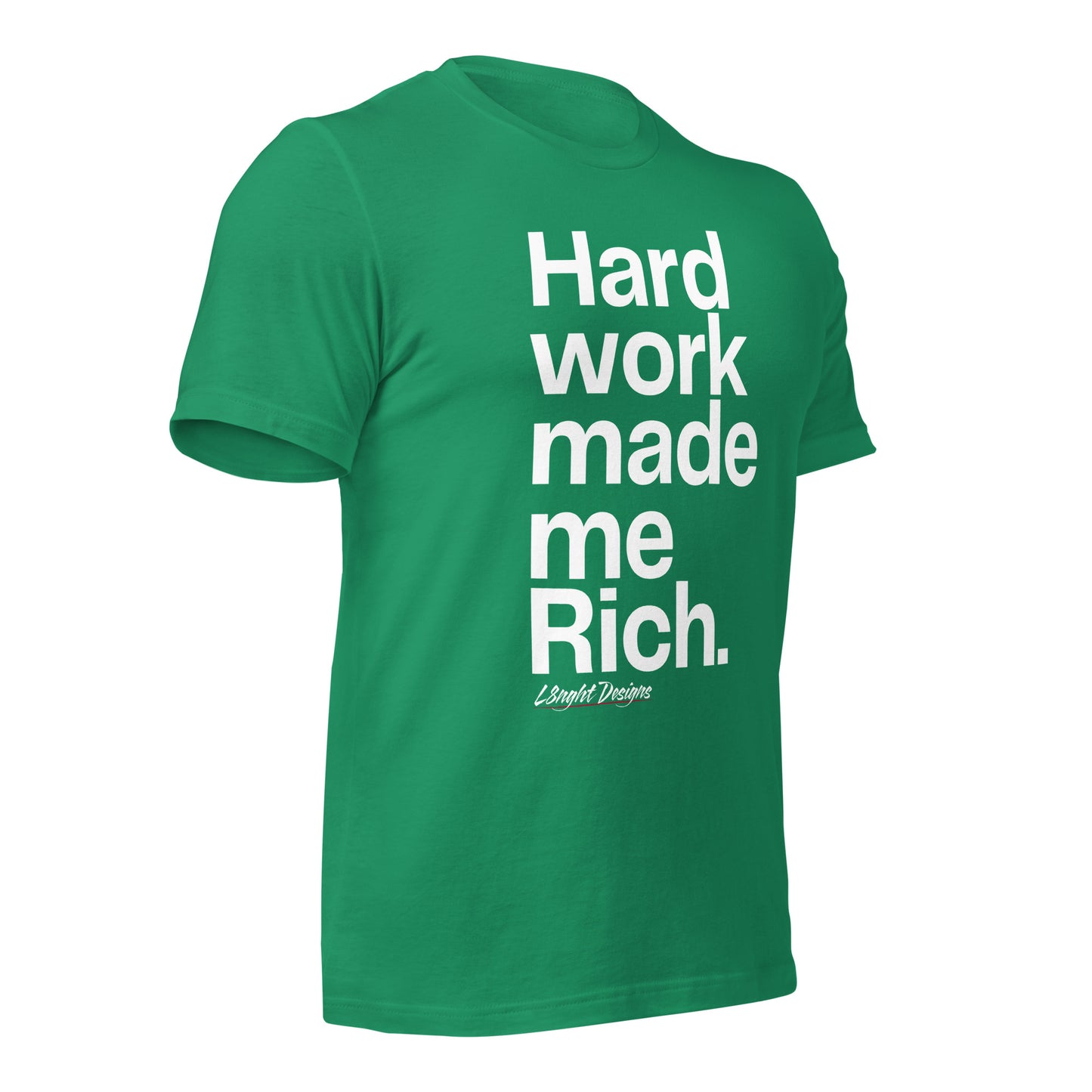 HARD WORK made me rich Unisex t-shirt