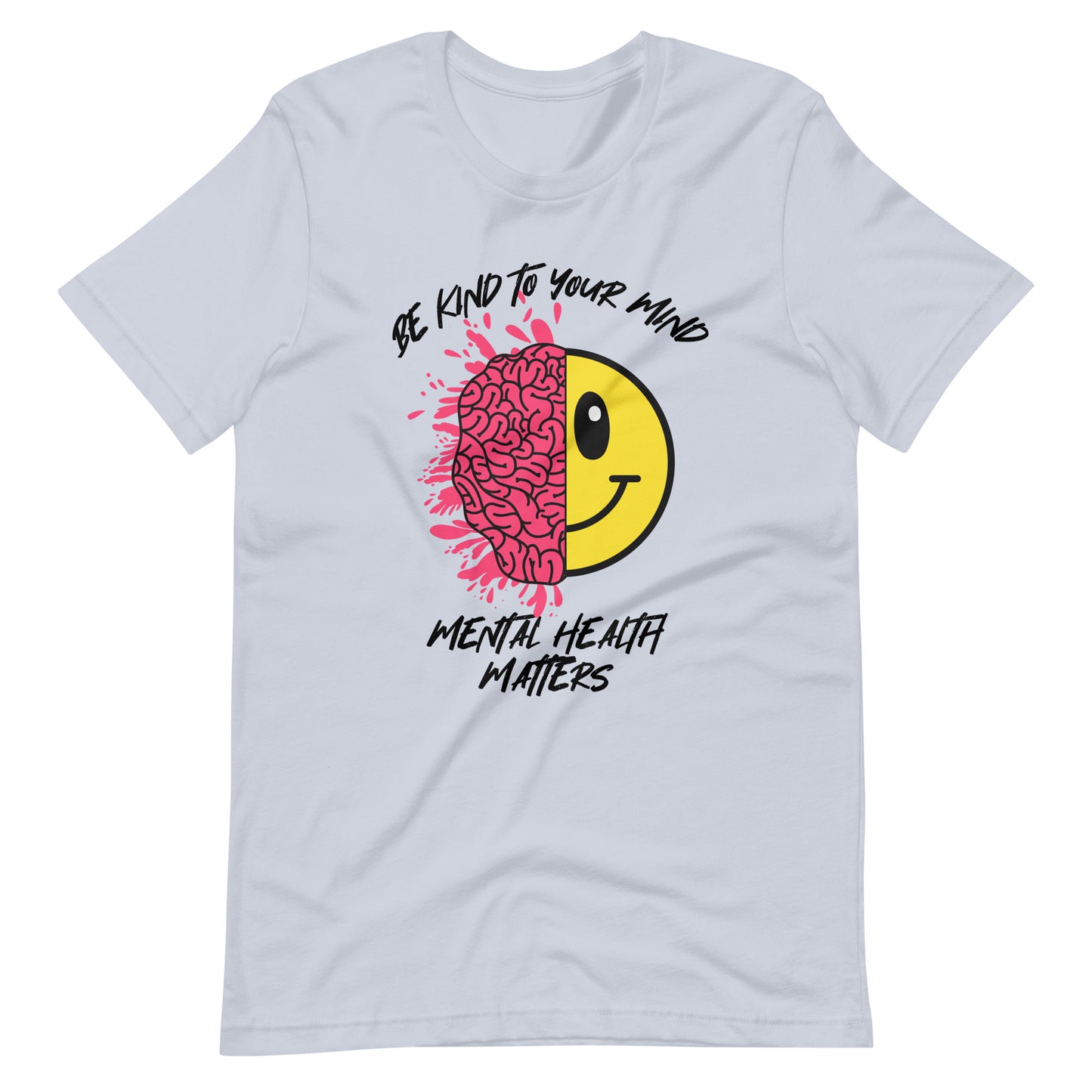 Mental Health Be Kind To Your Mind Unisex t-shirt