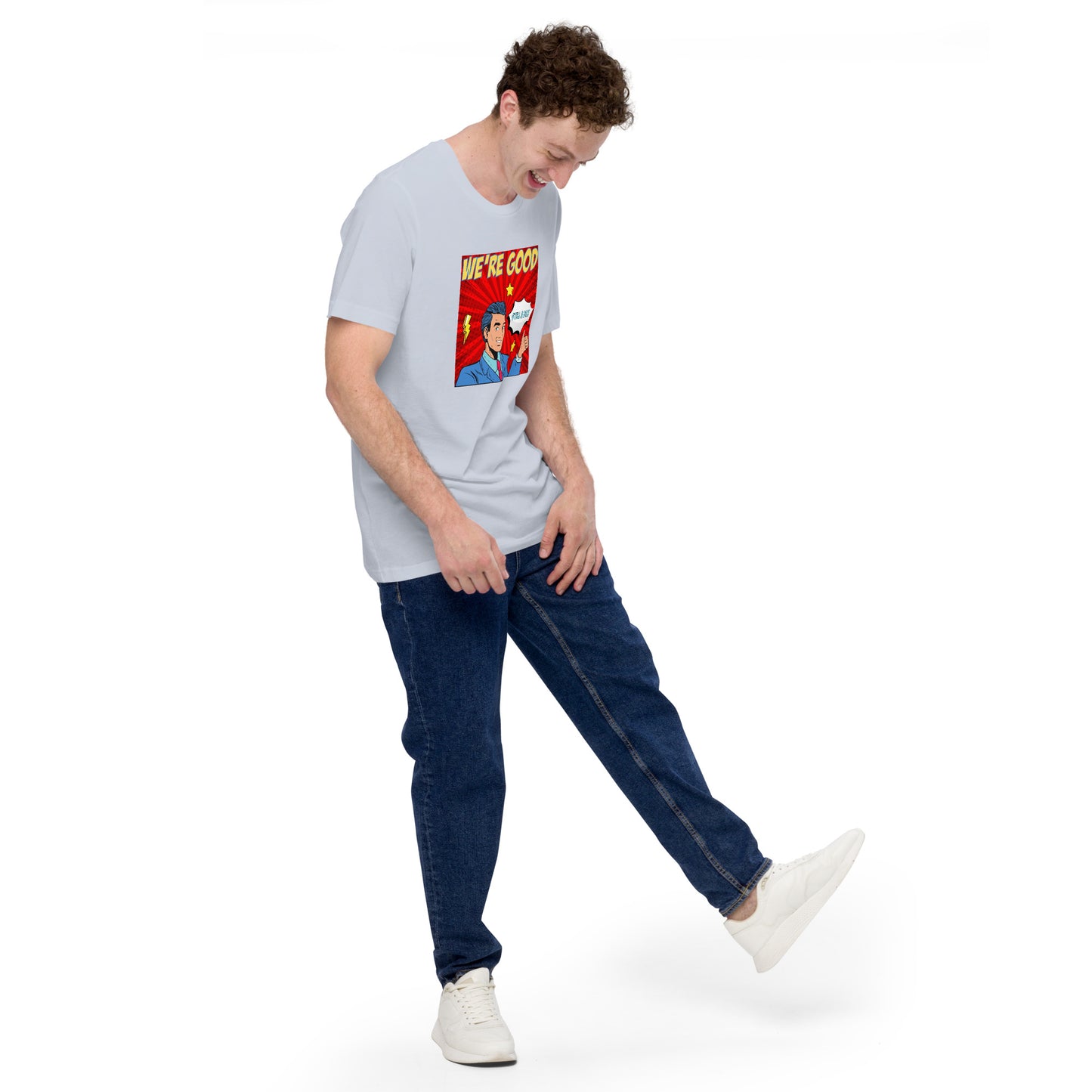 We're Good. Still a dick. pop art culture Unisex t-shirt