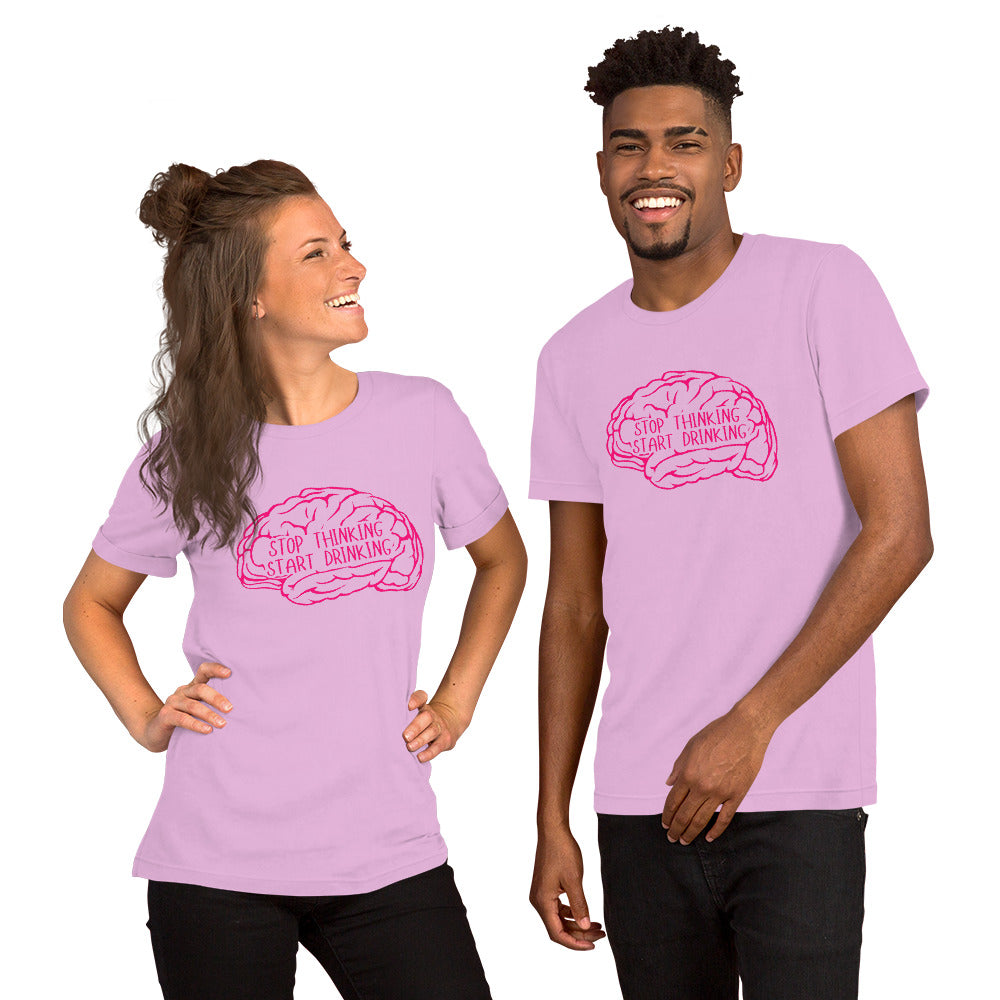 STOP Thinking START Drinking Unisex t-shirt