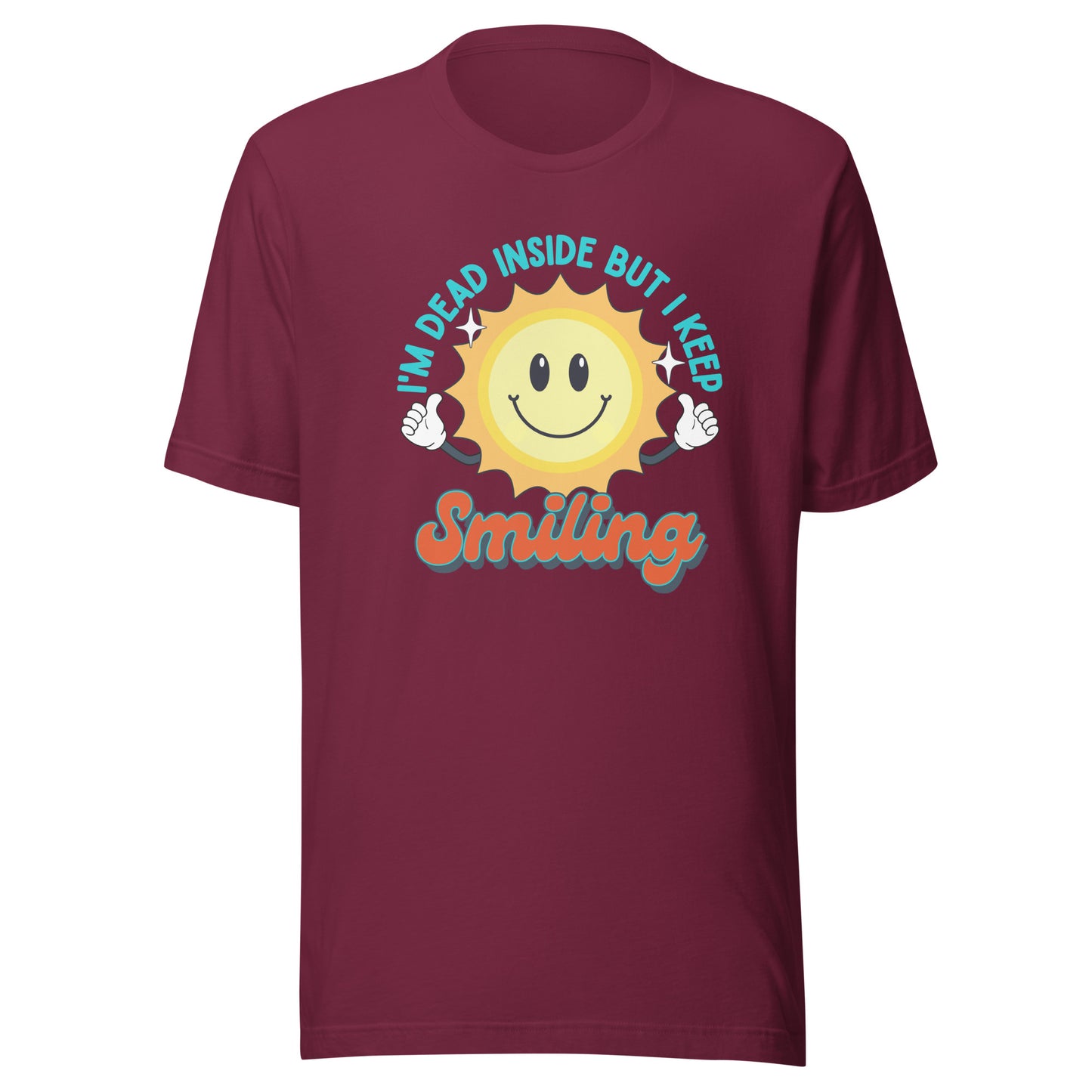 Dead Inside But I keep Smiling Unisex t-shirt