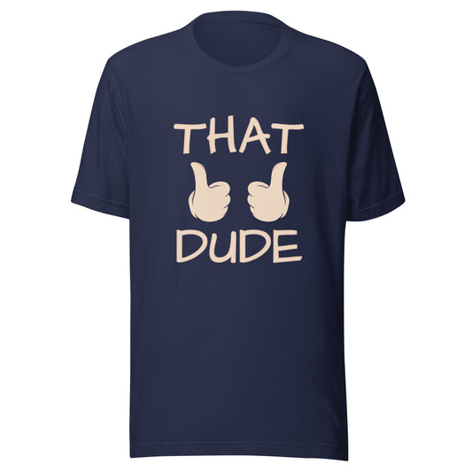 THAT DUDE Unisex t-shirt