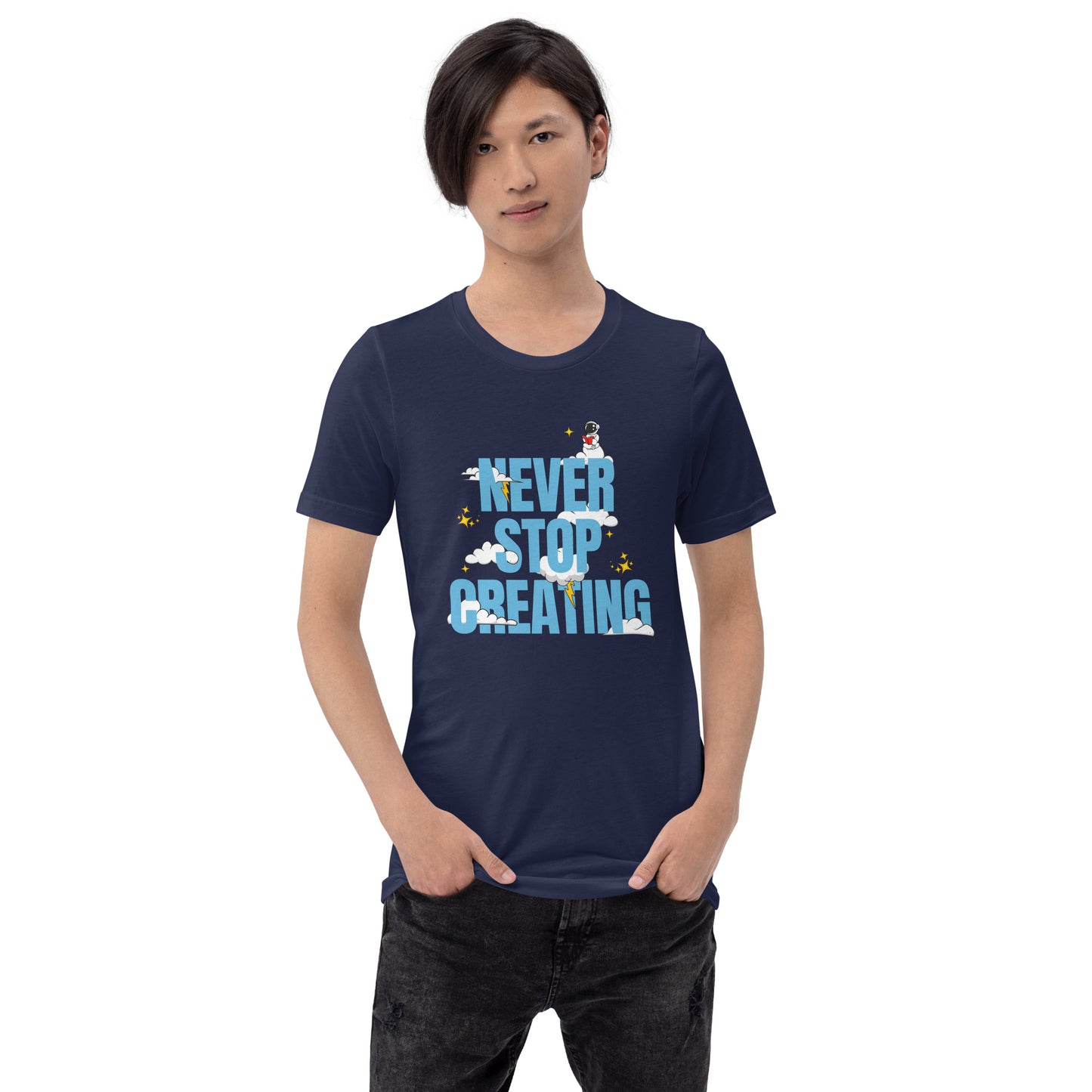 NEVER Stop Creating Unisex t-shirt
