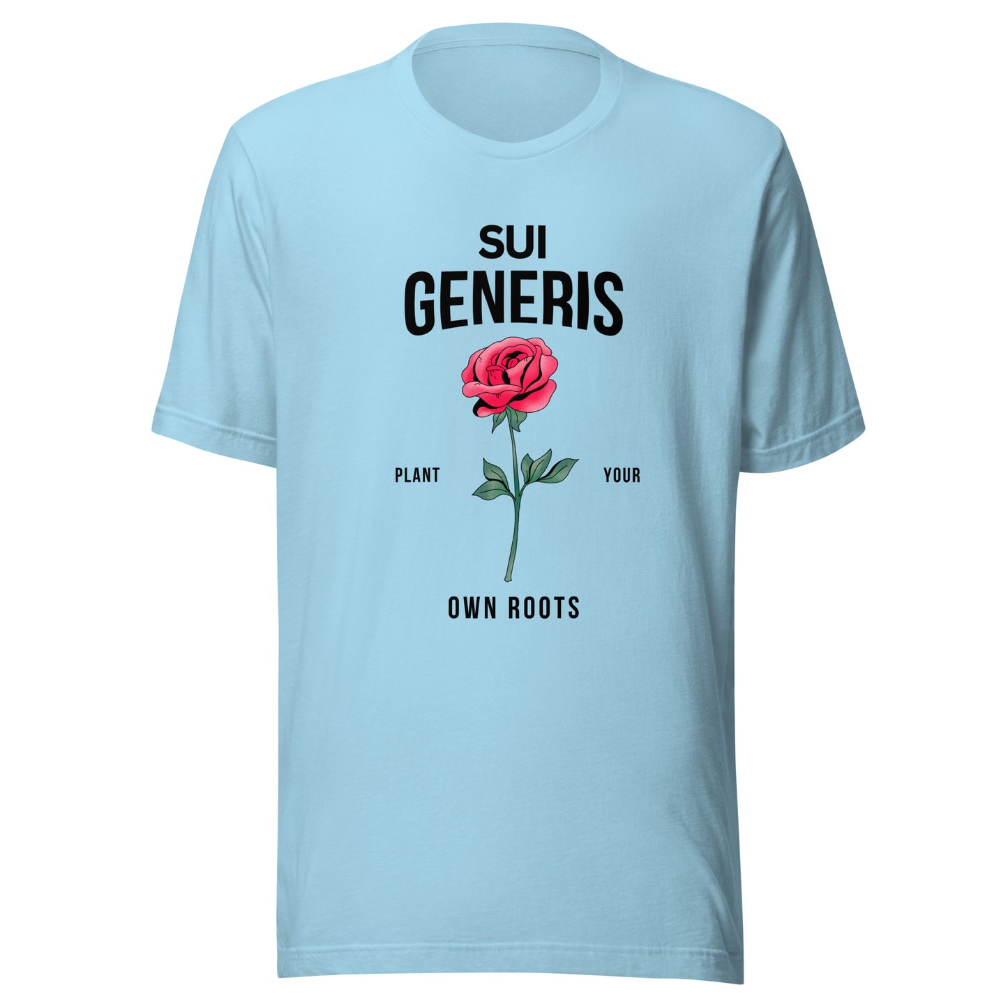 Sui Generis - Plant Your Own Roots Unisex t-shirt