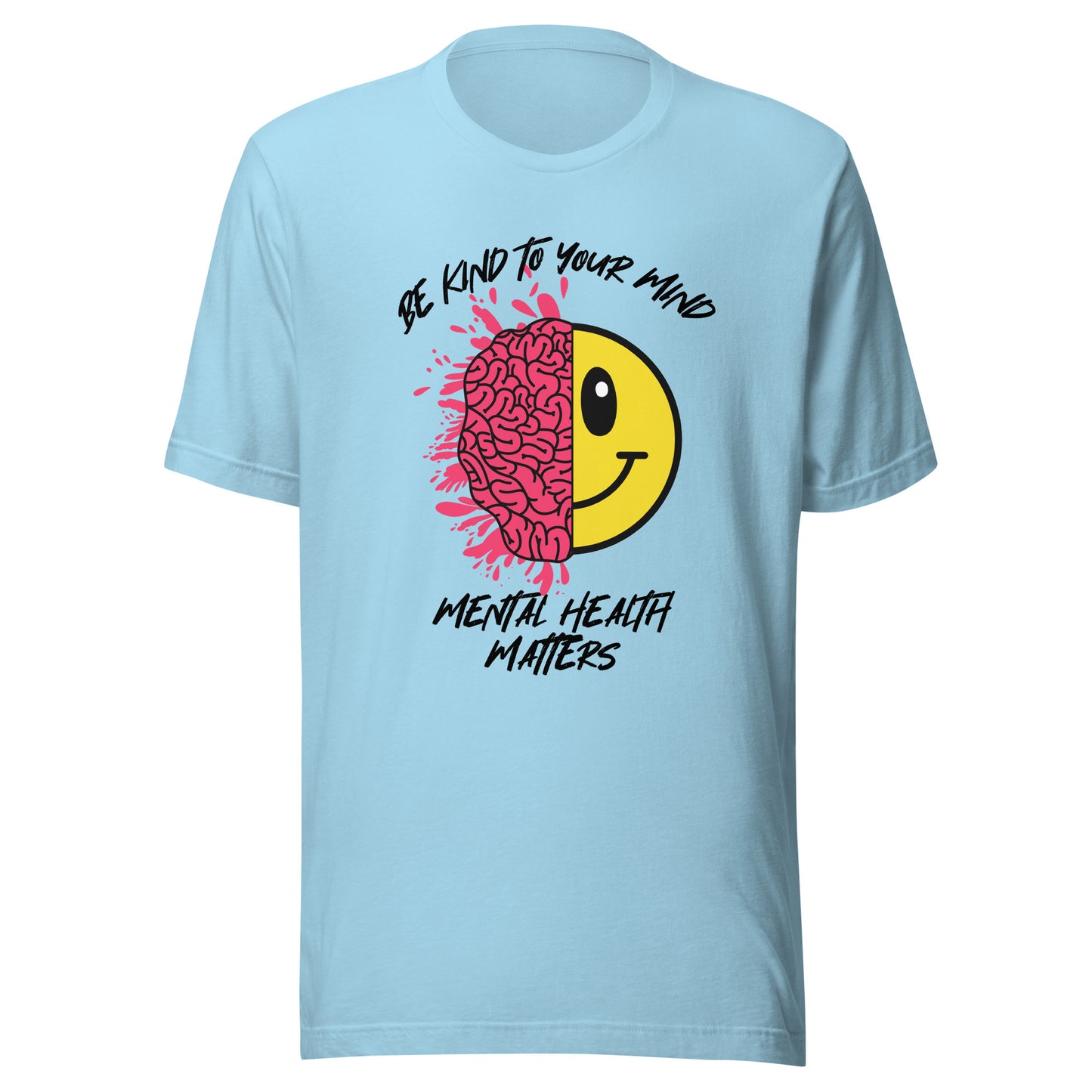 Mental Health Be Kind To Your Mind Unisex t-shirt