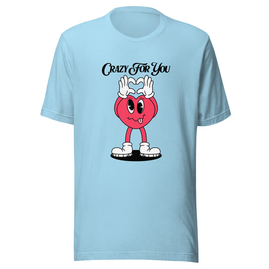 Crazy For You Valentines Unisex t-shirt