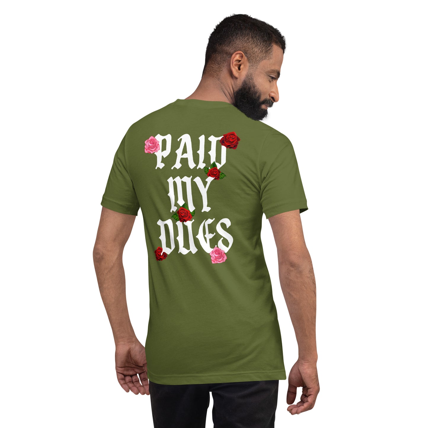 Paid My Dues roses Unisex t-shirt