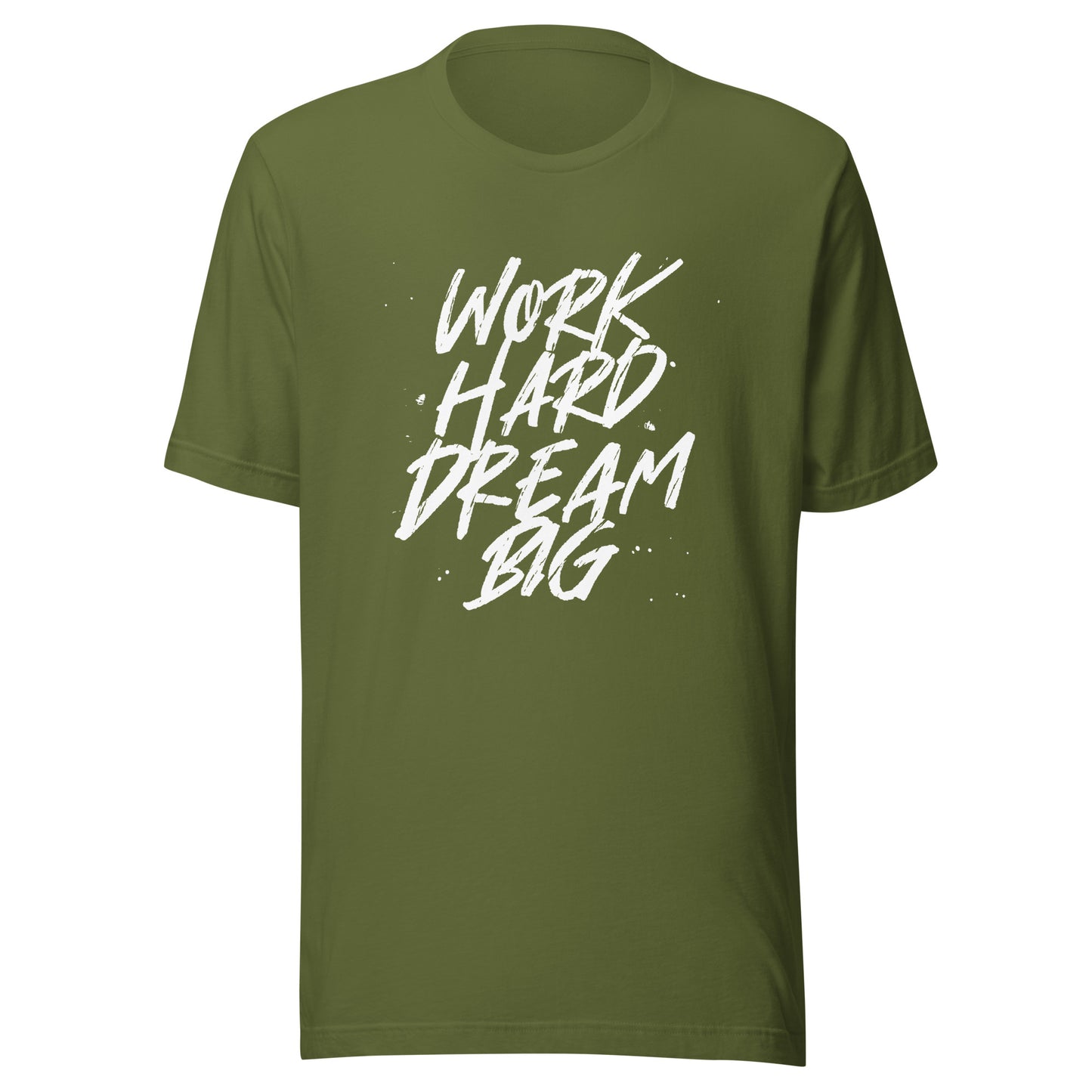 Work HARD Dream BIG Unisex t-shirt