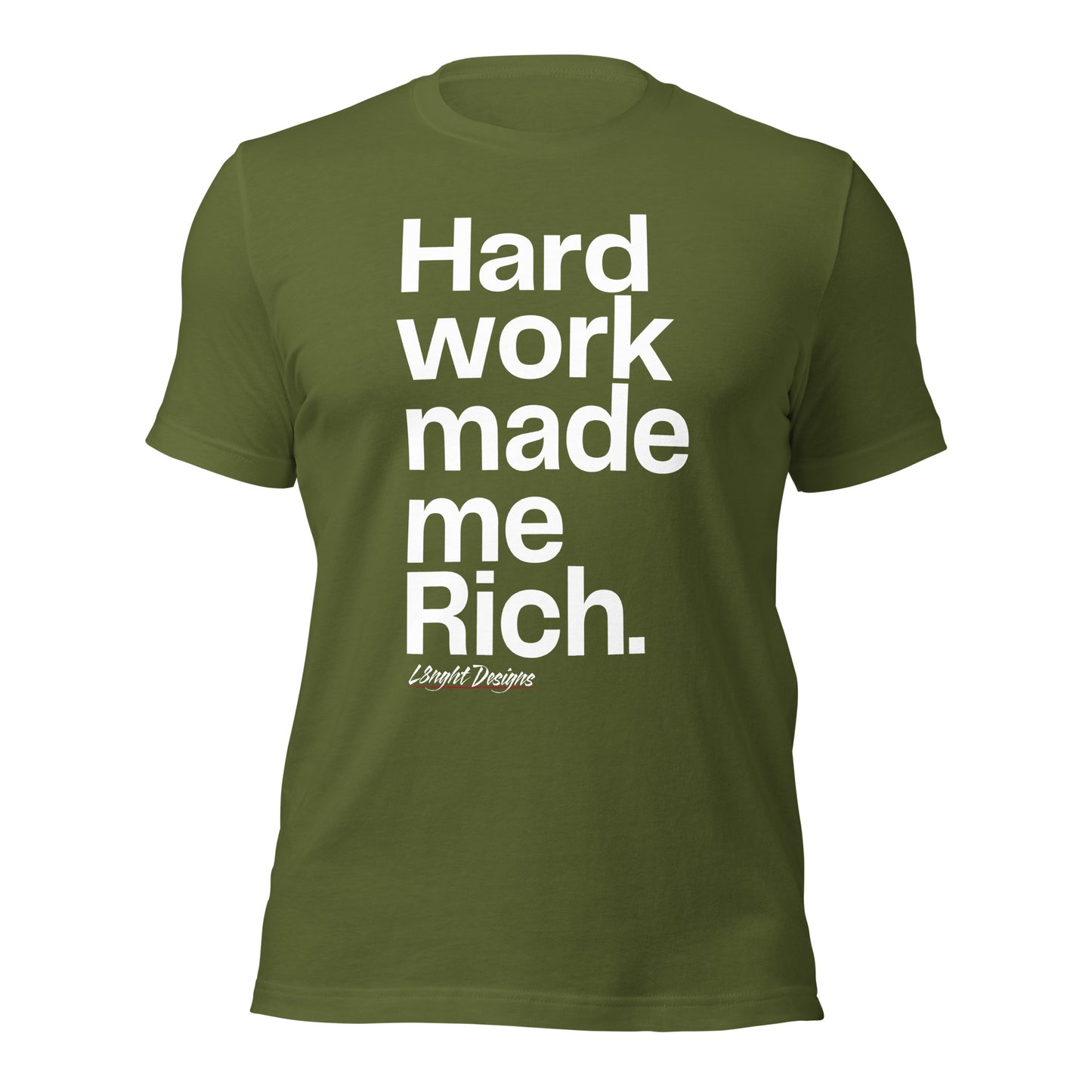 HARD WORK made me rich Unisex t-shirt